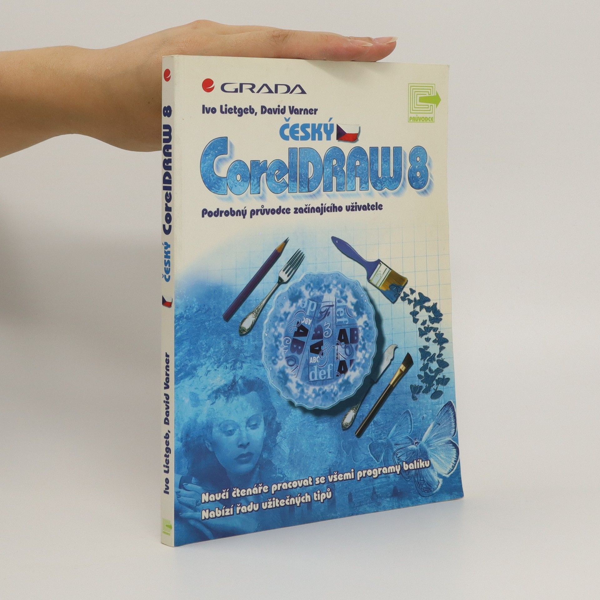 Ivo Leitgeb Český CorelDRAW 8 : podrobný průvodce začínajícího uživatele