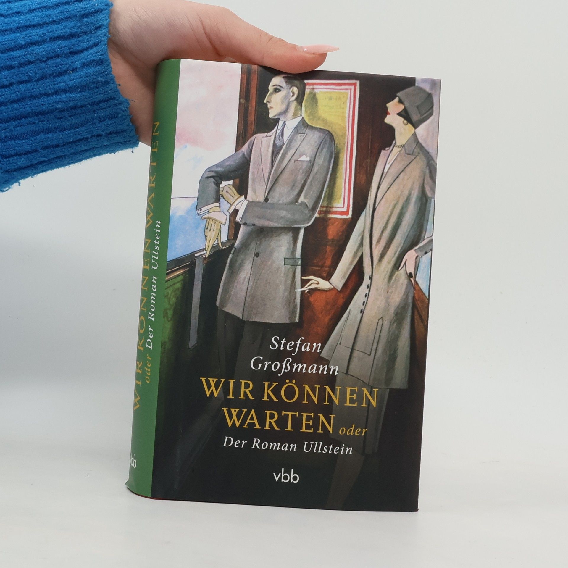 Stefan Großmann Wir können warten oder Der Roman Ullstein