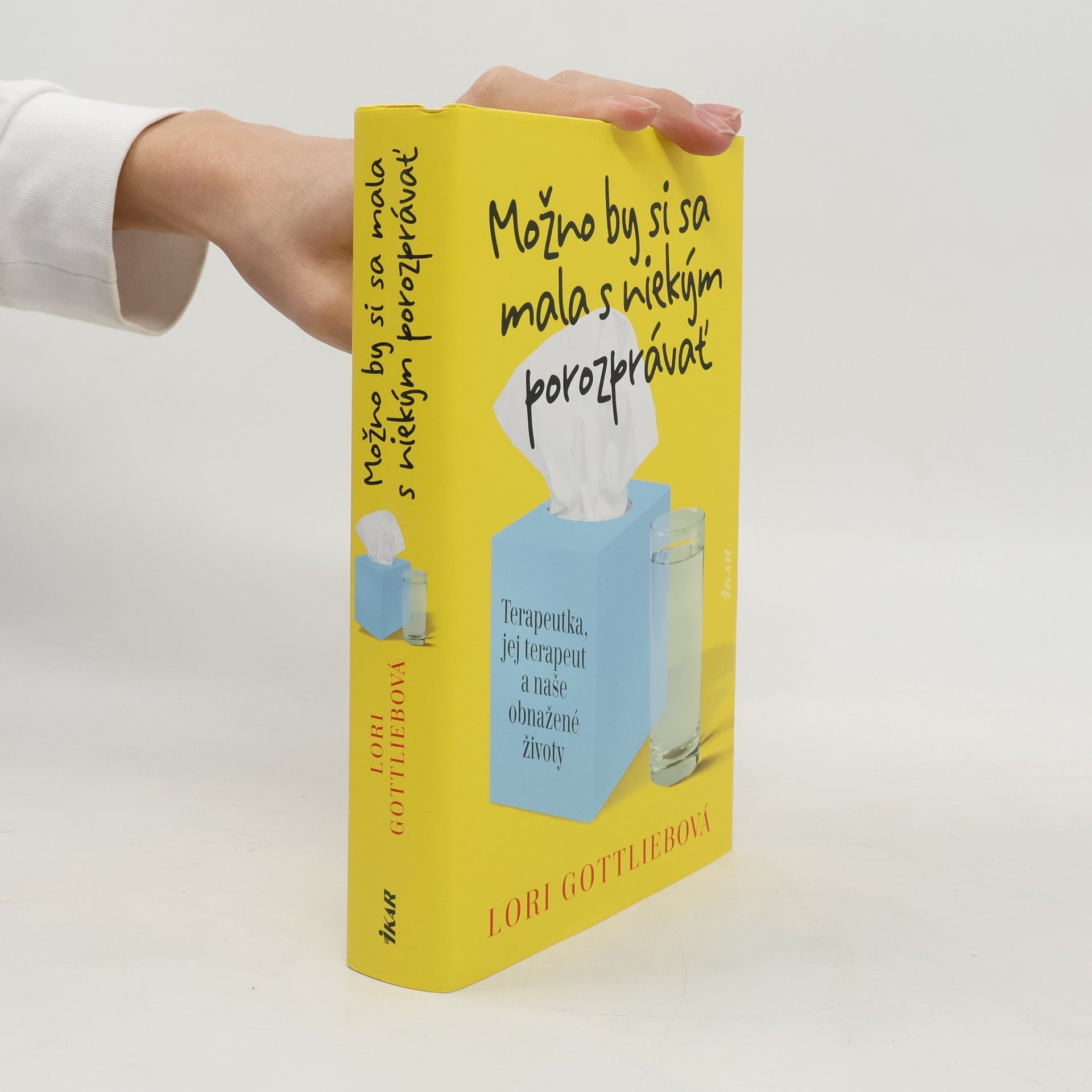 Lori Gottlieb Možno by si sa mala s niekým porozprávať