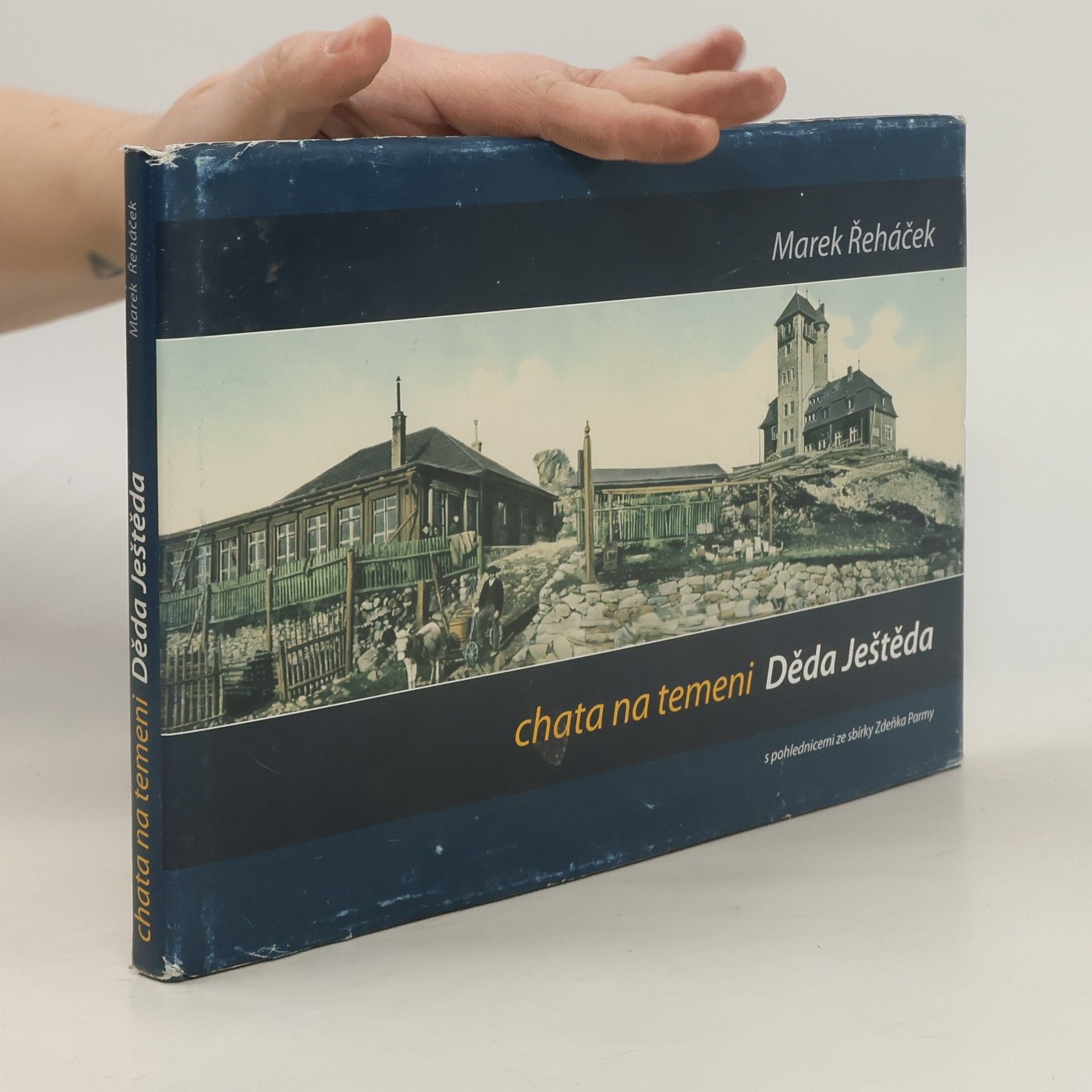 Marek Řeháček Chata na temeni Děda Ještěda : příspěvek ke 100 letům otevření ještědské chaty