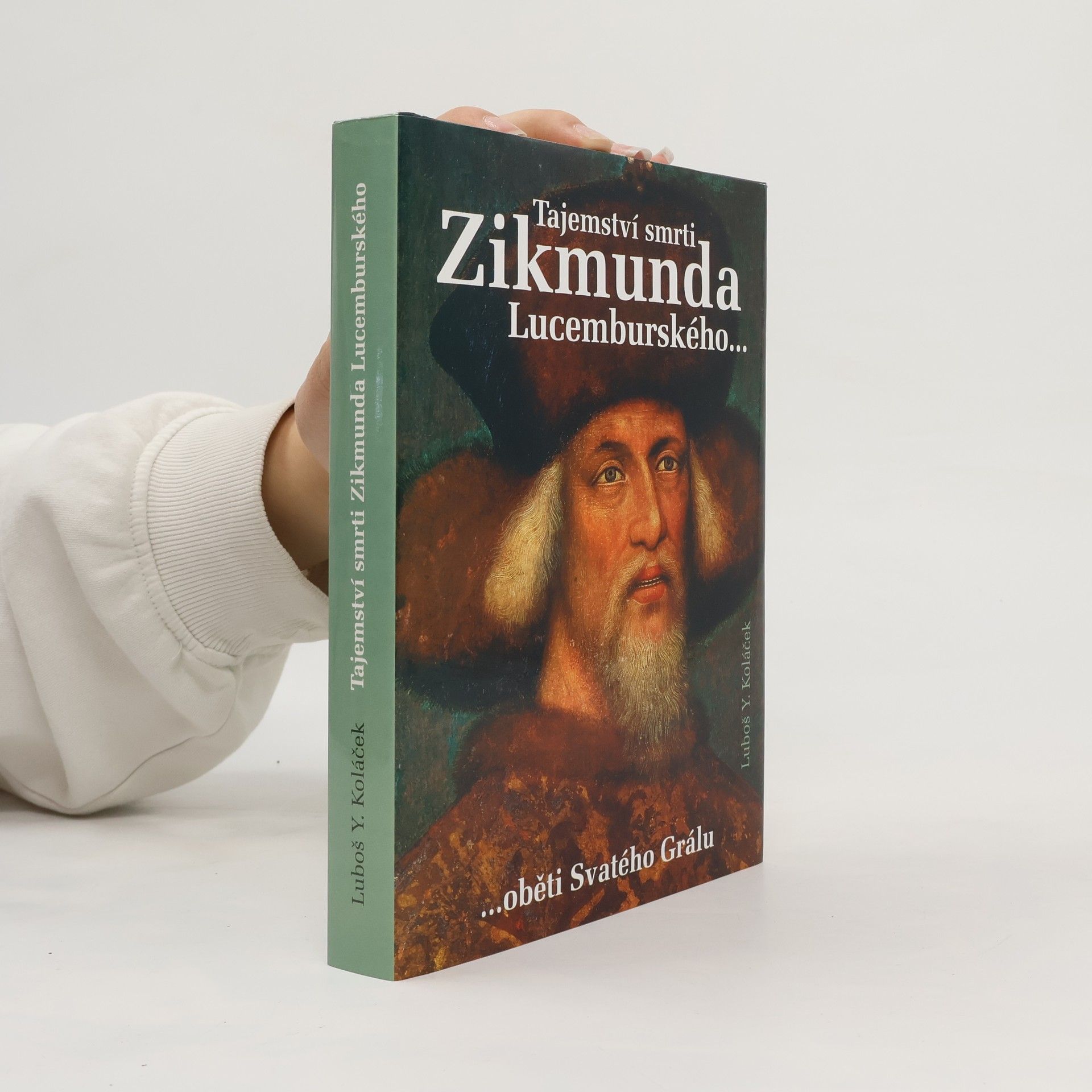 Luboš Y. Koláček Tajemství smrti Zikmunda Lucemburského