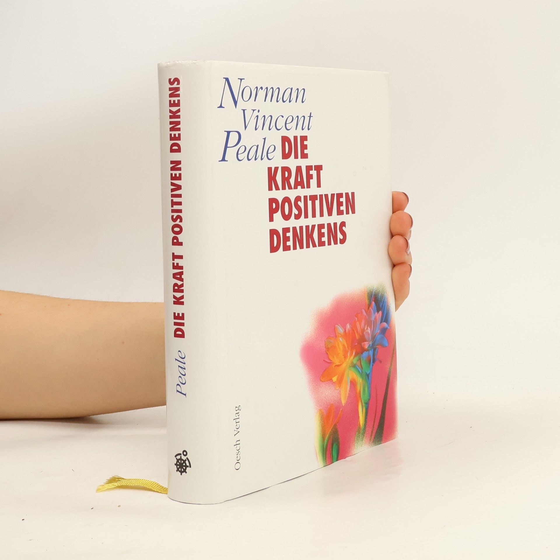 Norman Vincent Peale Die Kraft des positiven Denkens