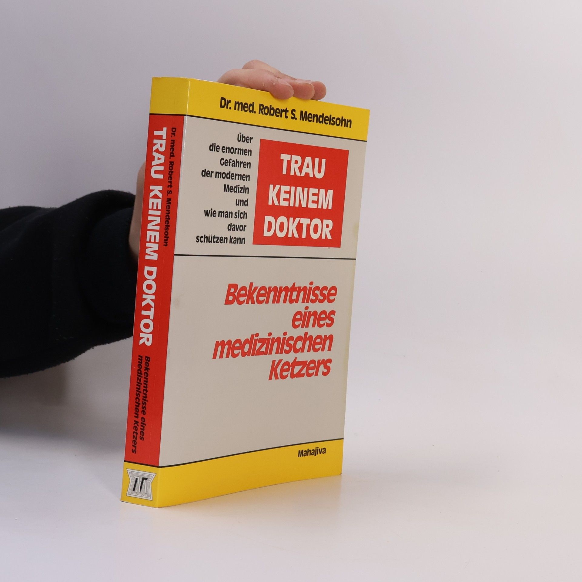 Bekenntnisse eines medizinischen Ketzers