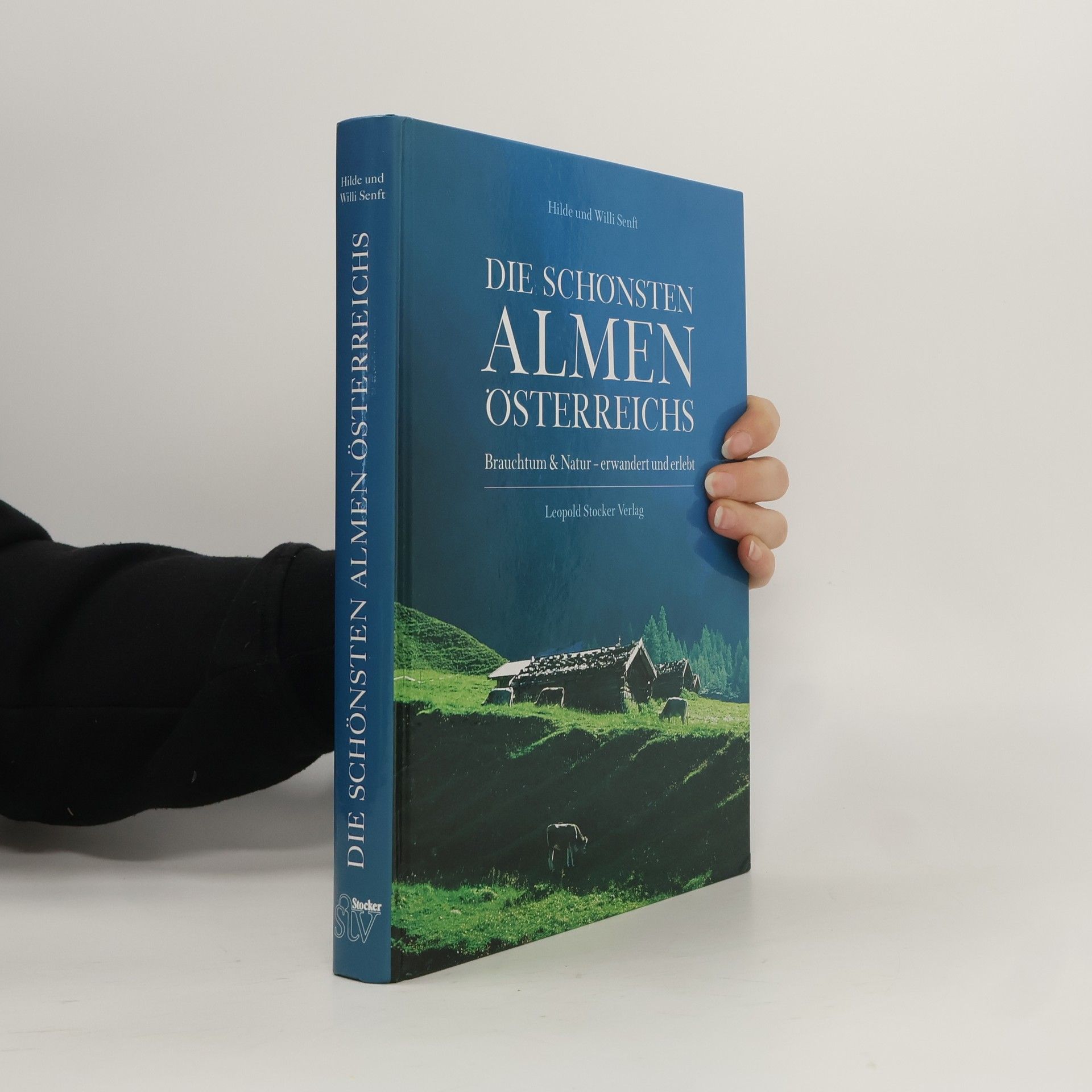 Willi Senft Die schönsten Almen Österreichs