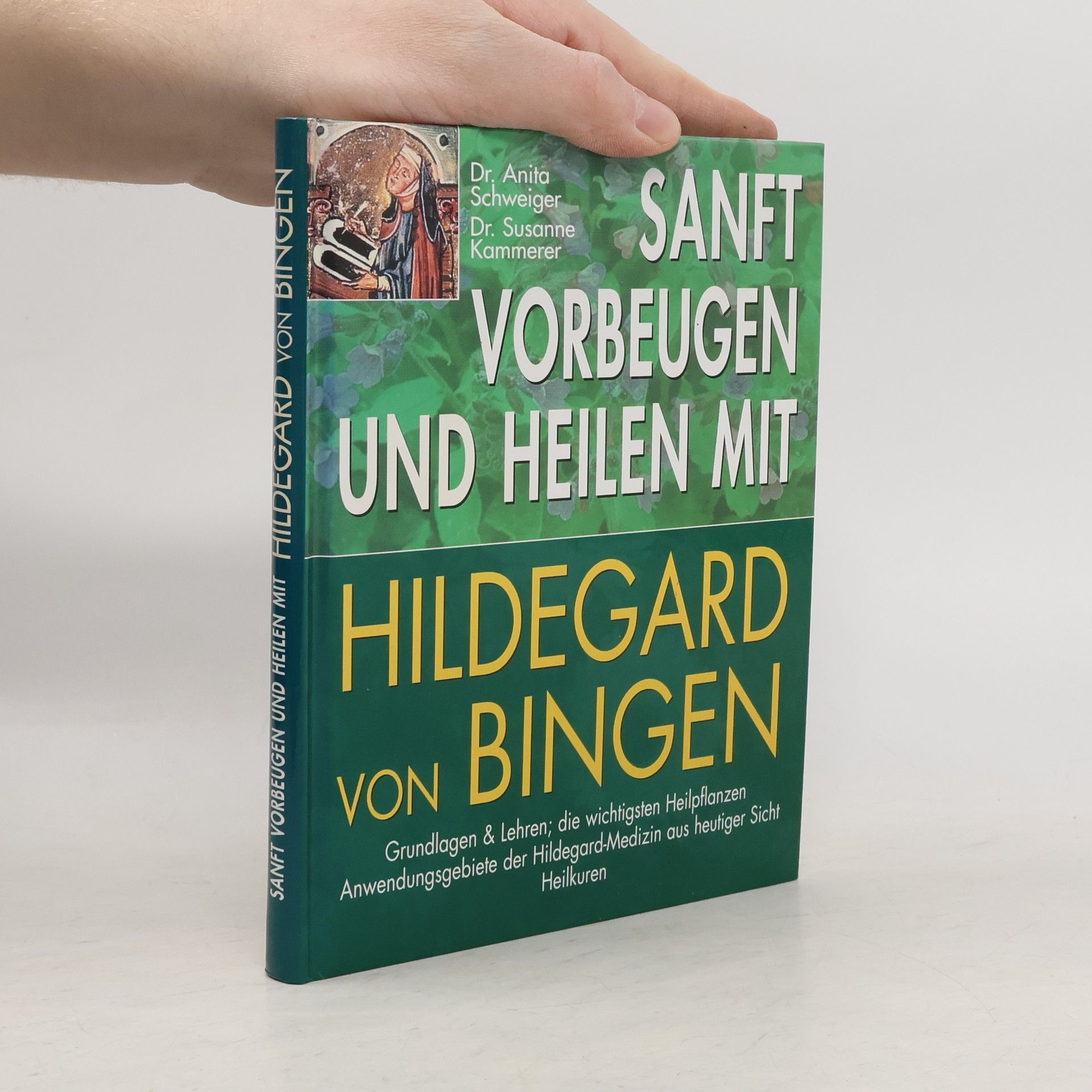 Anita Schweiger Sanft vorbeugen und heilen mit Hildegard von Bingen