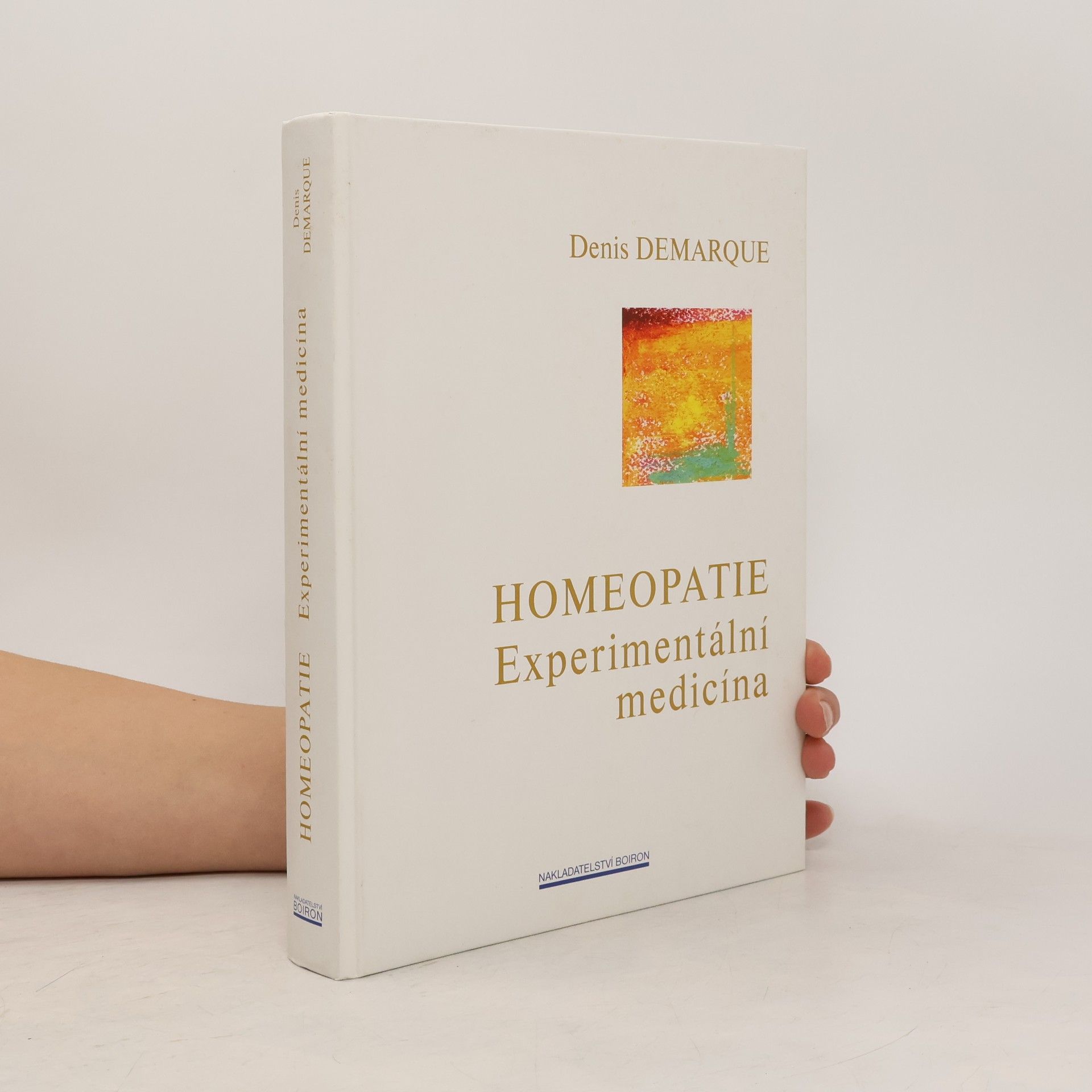 Denis Demarque Homeopatie. Experimentální medicína