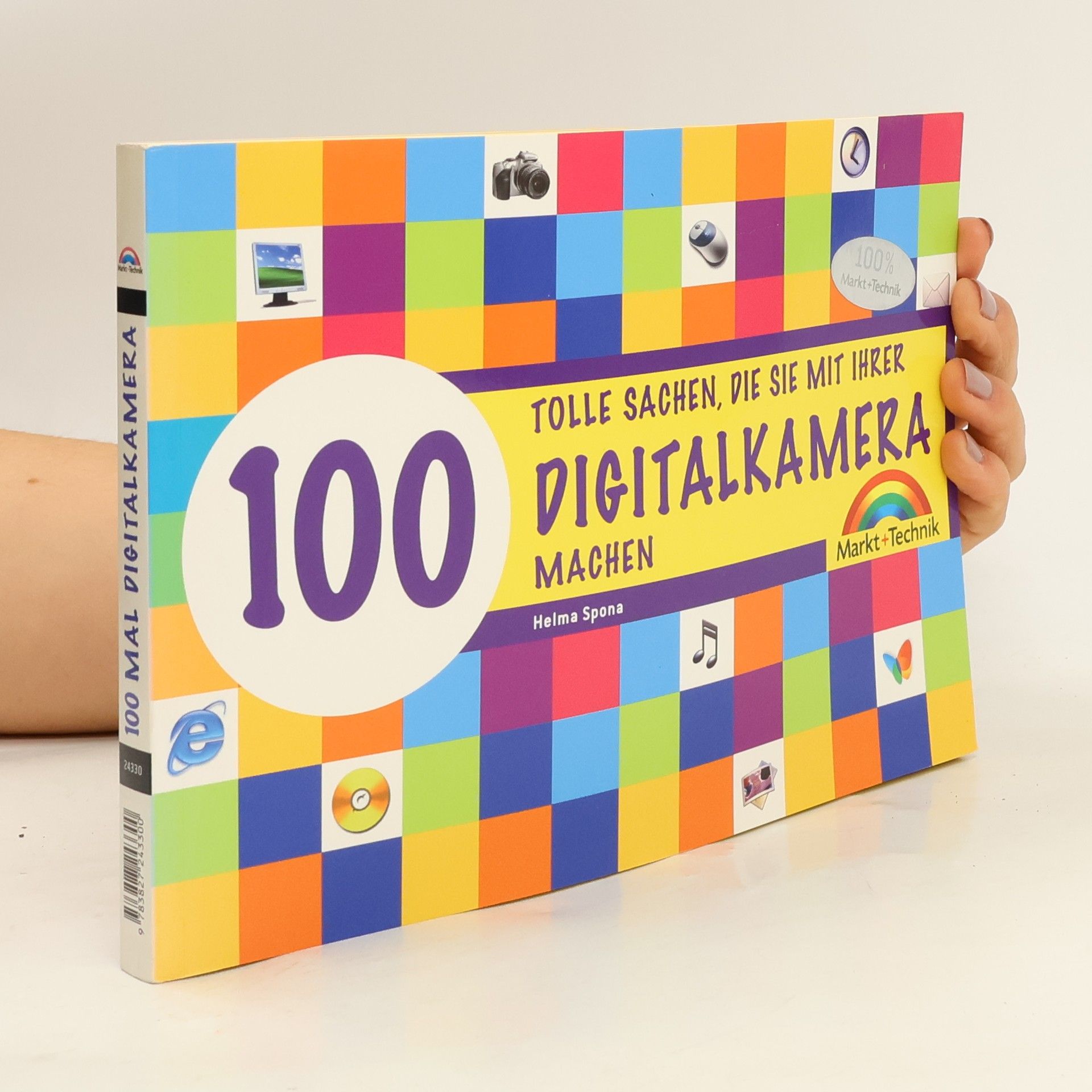 Helma Spona 100 tolle Sachen, die Sie mit Ihrer Digitalkamera machen