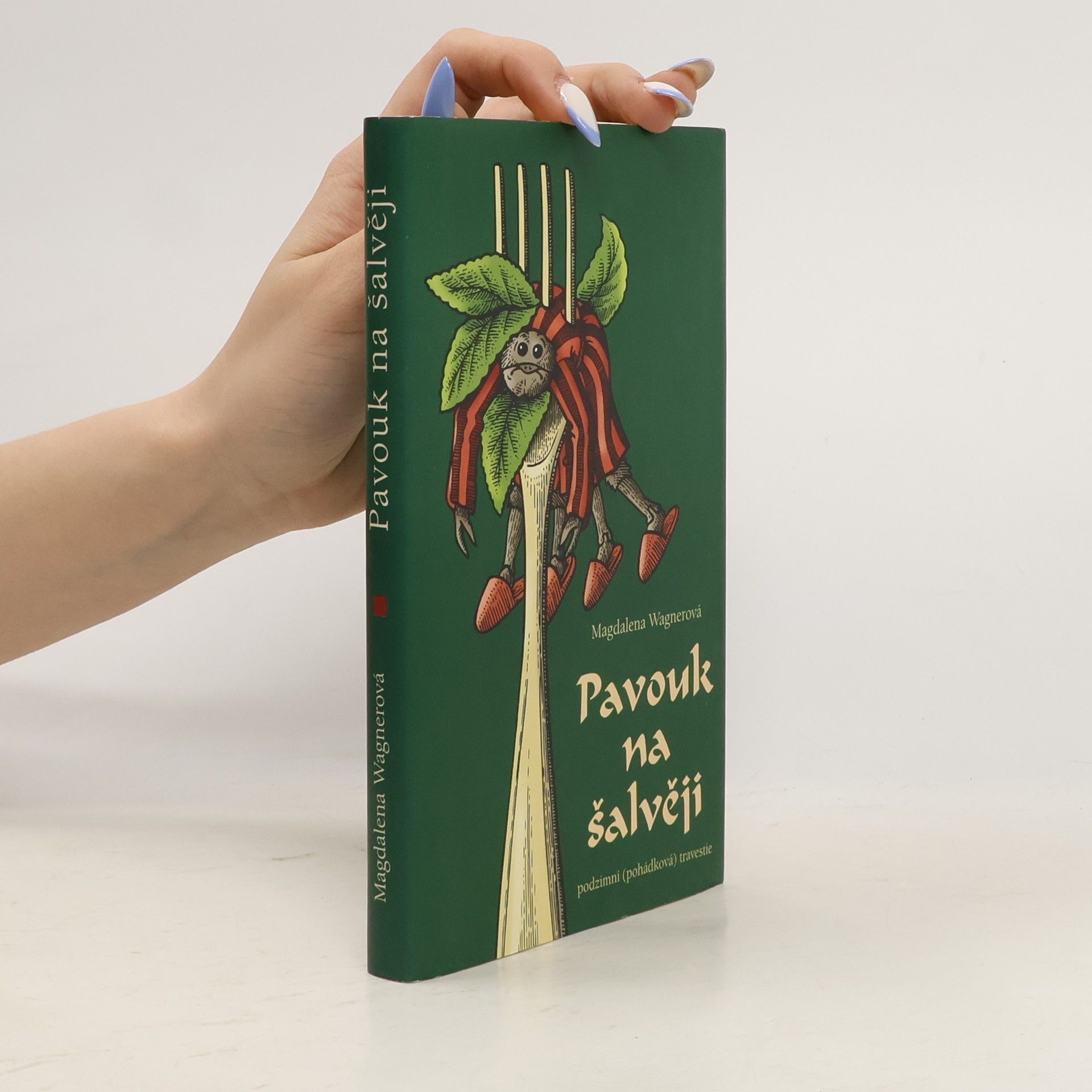 Magdalena Wagnerová Pavouk na šalvěji : podzimní (pohádková) travestie