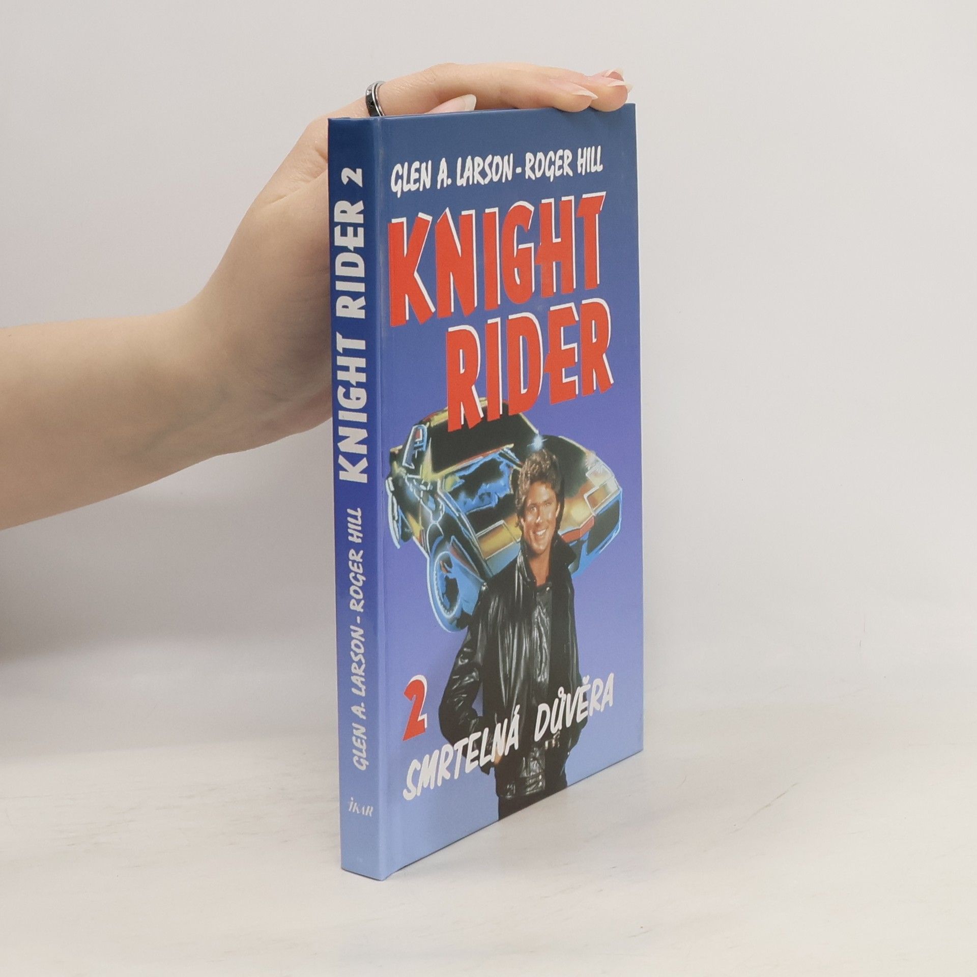 Glen A. Larson Knight Rider: Smrtelná důvěra