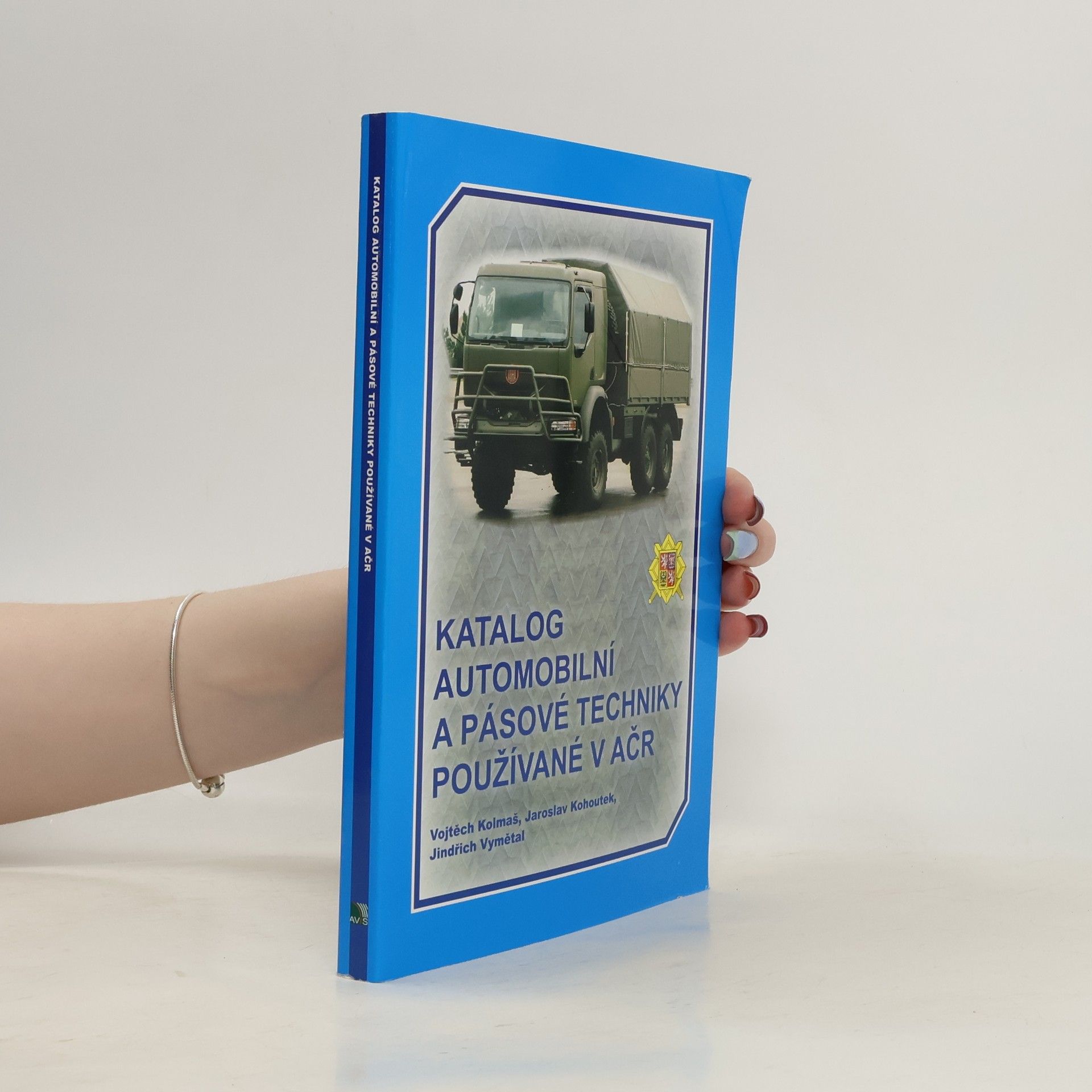Vojtěch Kolmaš Katalog automobilní a pásové techniky používané v AČR
