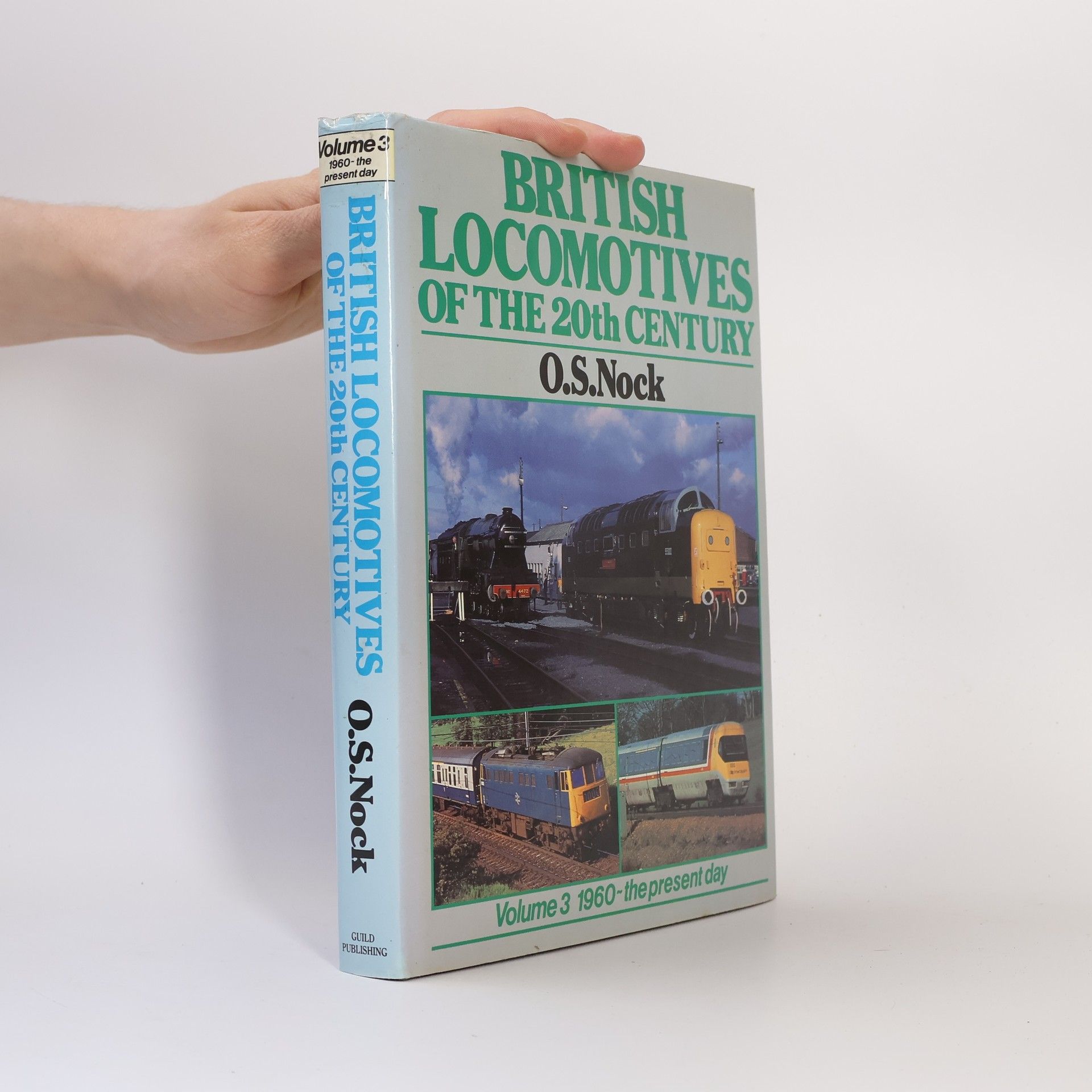 Oswald Stevens Nock British Locomotives of the 20th Century 3. 1960 - The Present Day