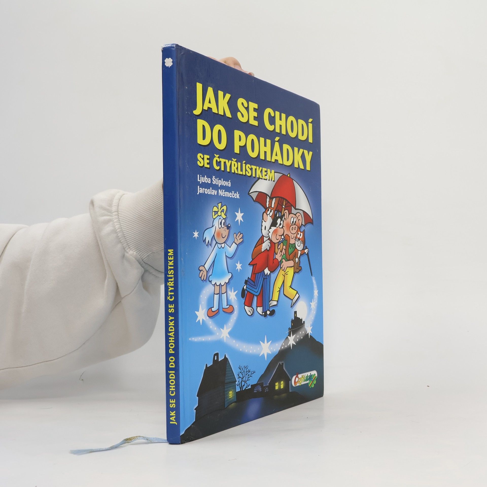 Ljuba Štíplová Jak se chodí do pohádky se Čtyřlístkem