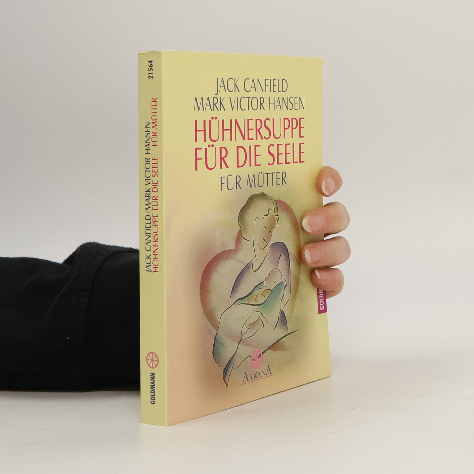 Jack Canfield Hühnersuppe für die Seele - für Mütter