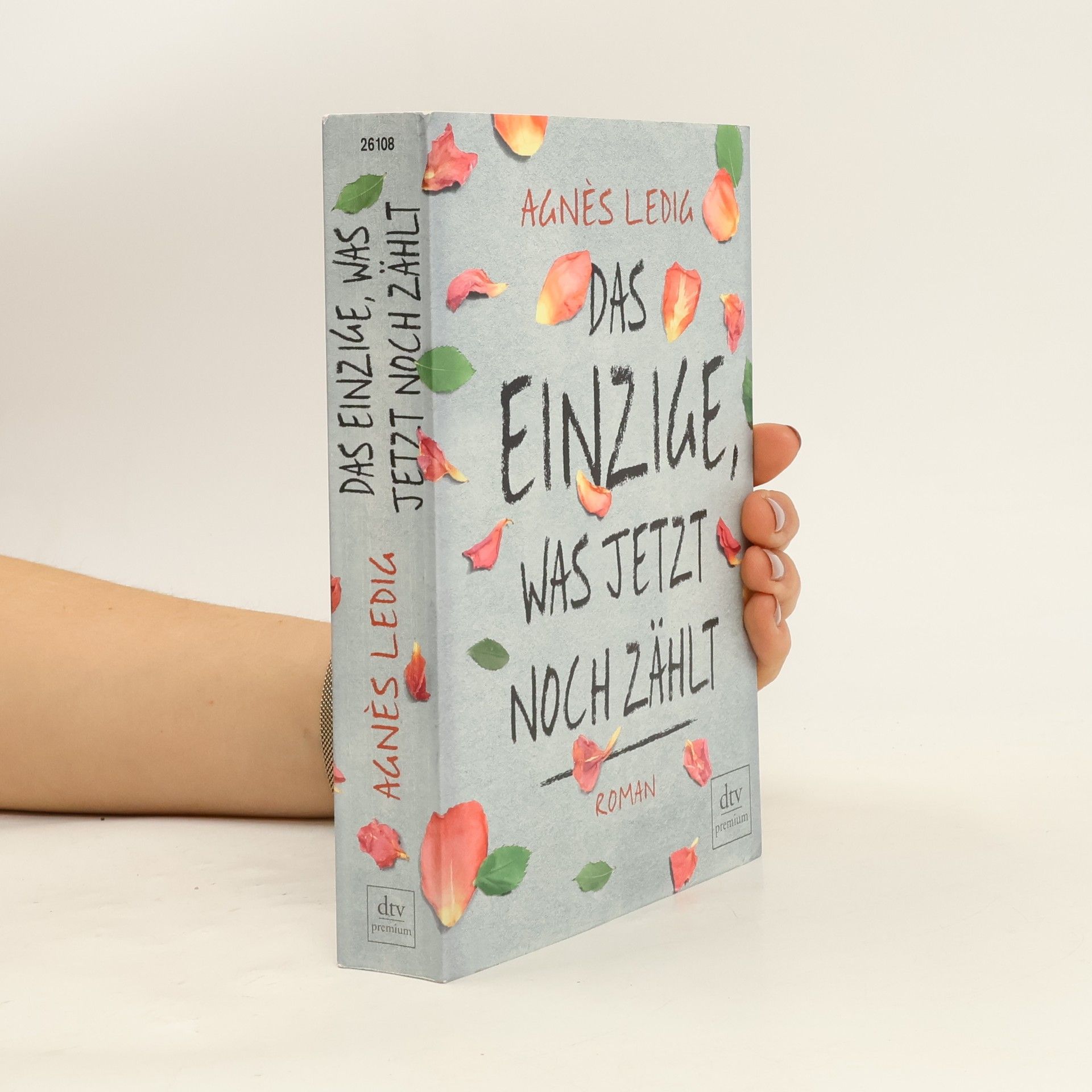 Agnés Ledig Das Einzige, was jetzt noch zählt