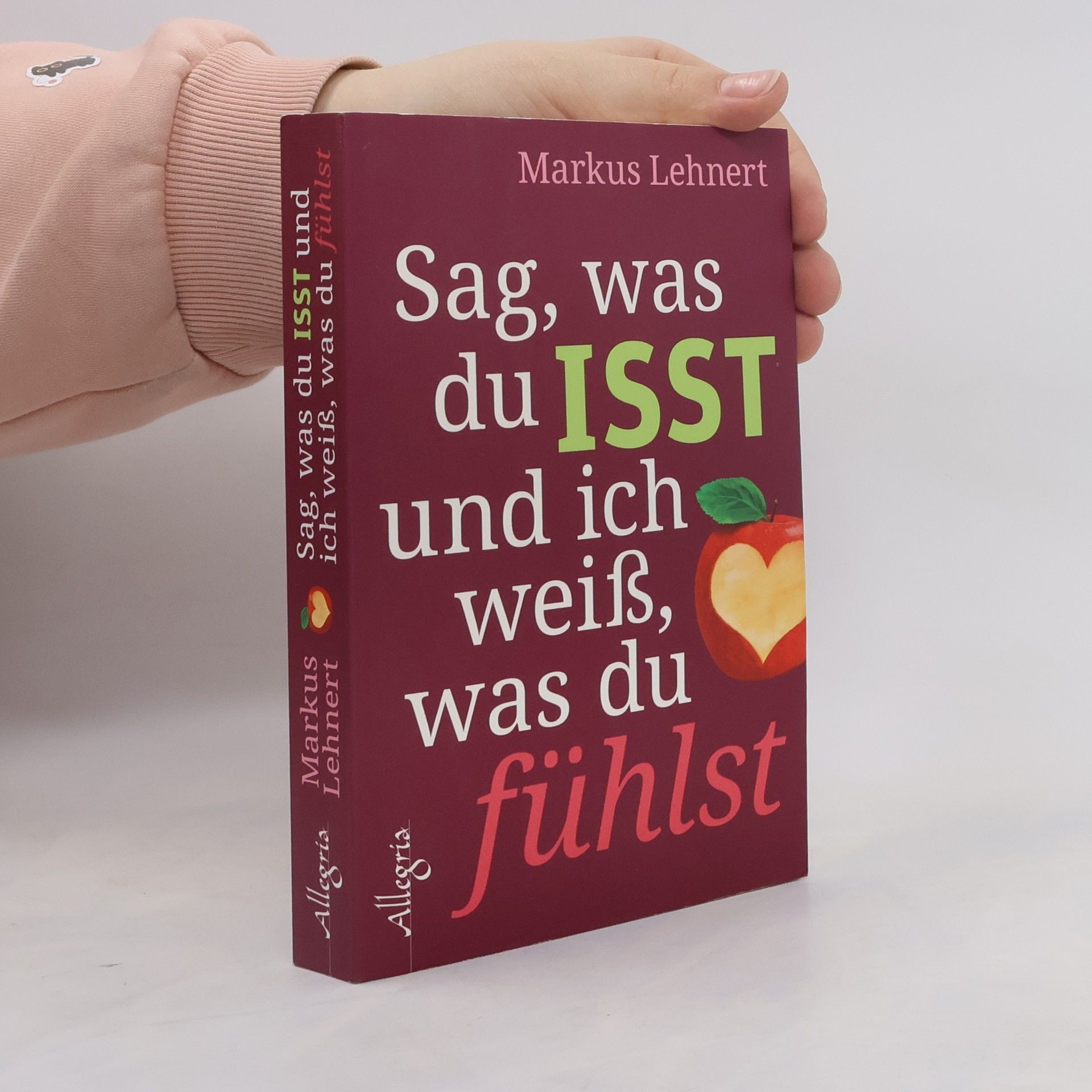 Markus Lehnert Sag, was du isst und ich weiß, was du fühlst