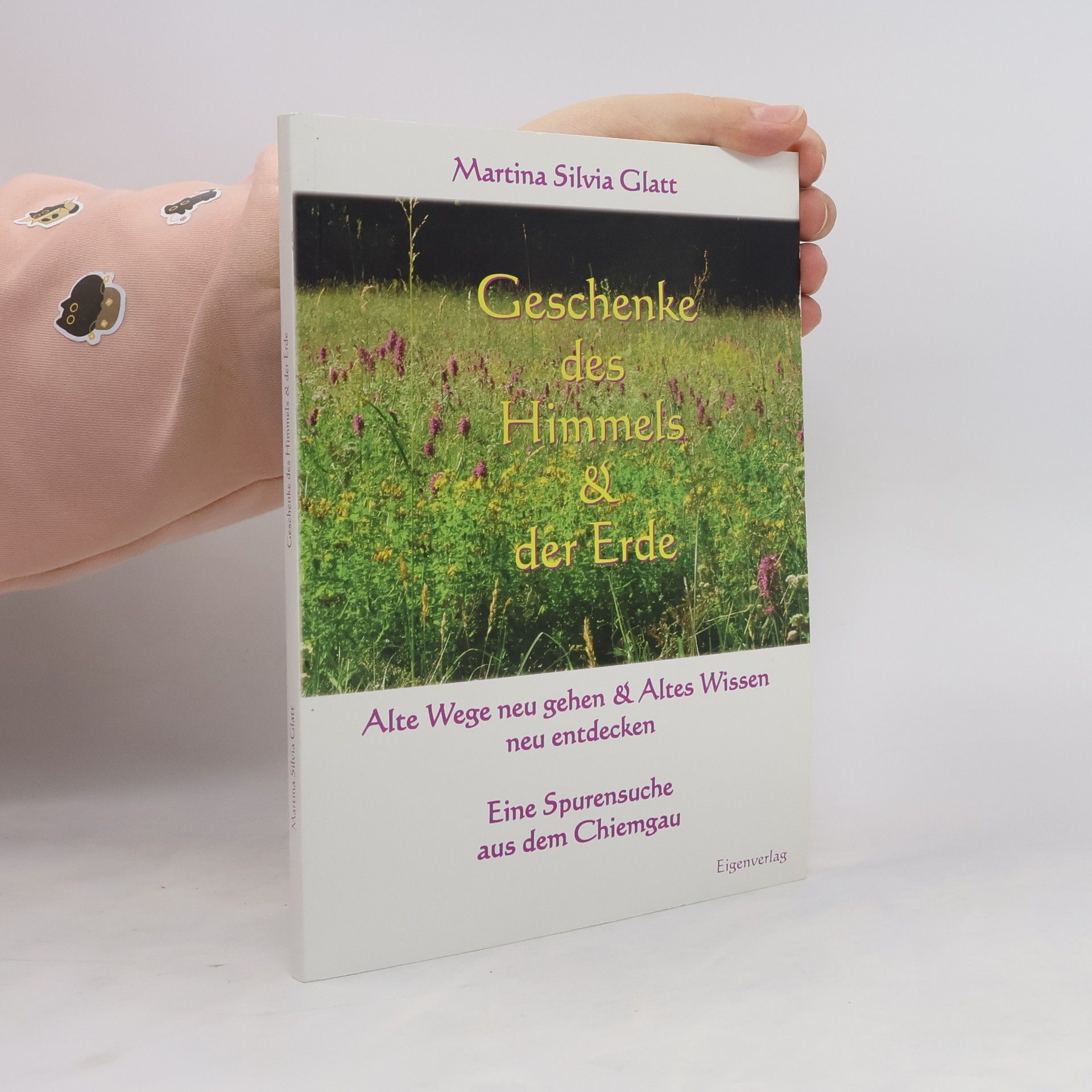 Martina Silvia Glatt Geschenke des Himmels & der Erde