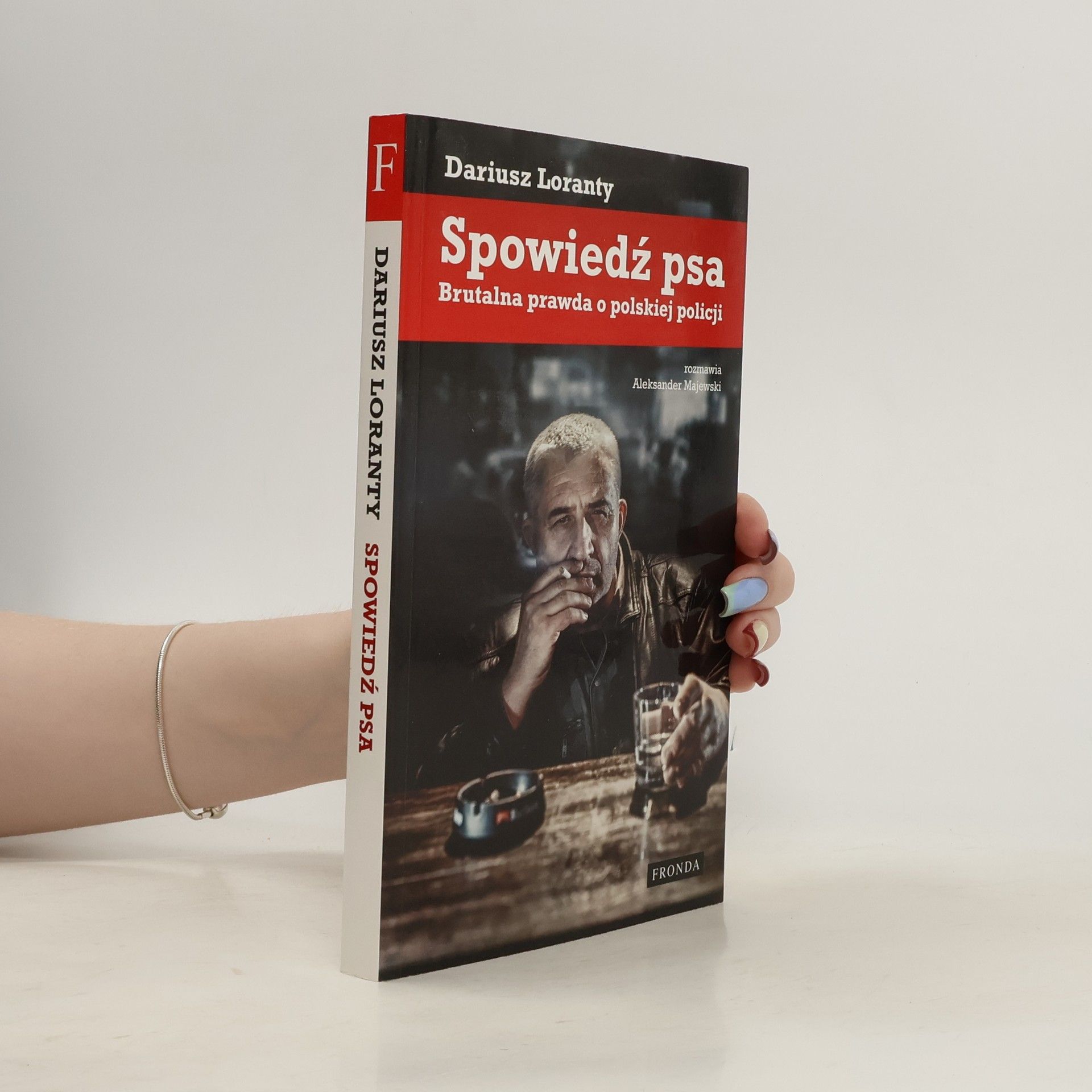 Loranty Dariusz Spowiedź psa. Brutalna prawda o polskiej policji