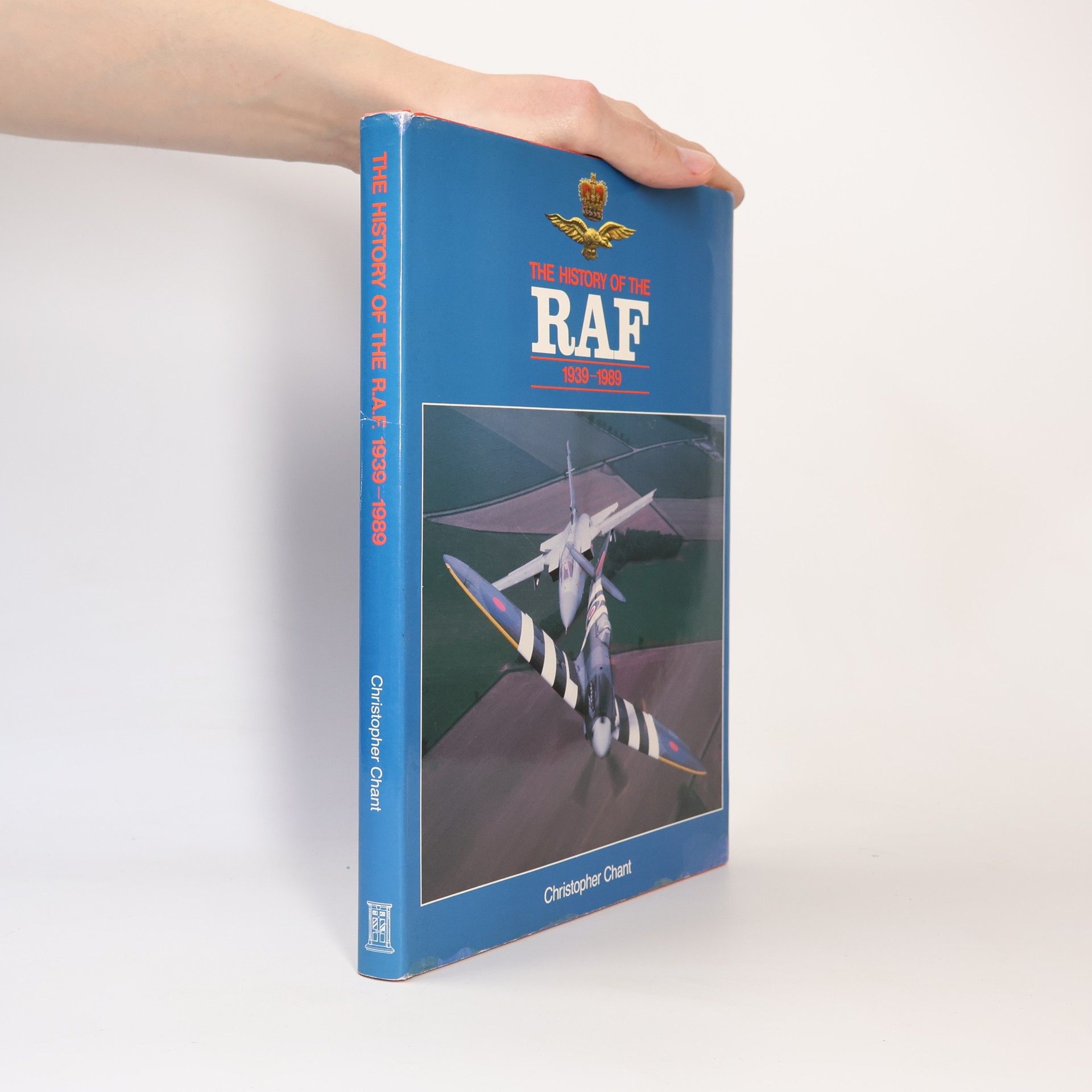 Christopher Chant The History of the RAF : from 1939 to the Present