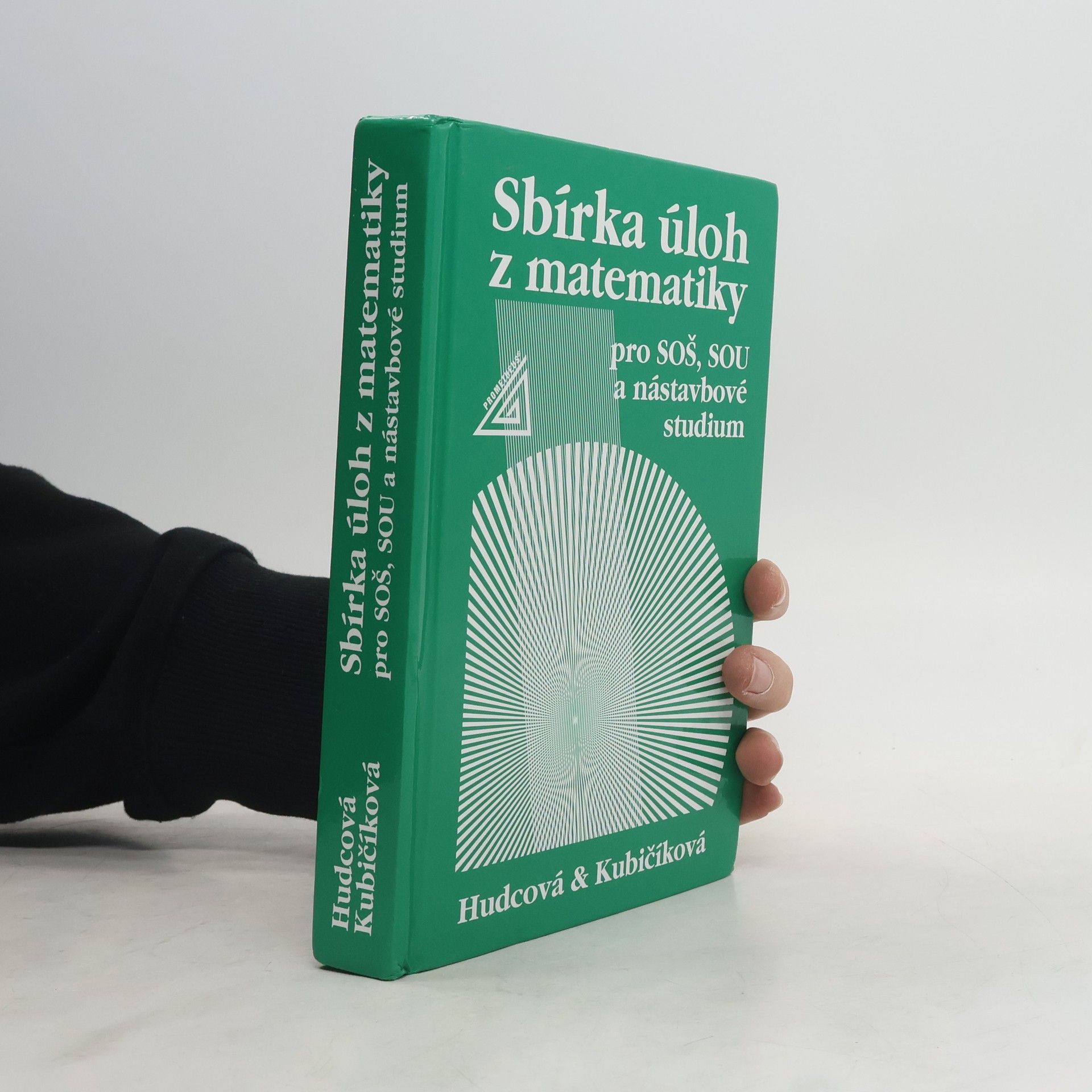 Milada Hudcová Sbírka úloh z matematiky pro SOŠ, SOU a nástavbové studium
