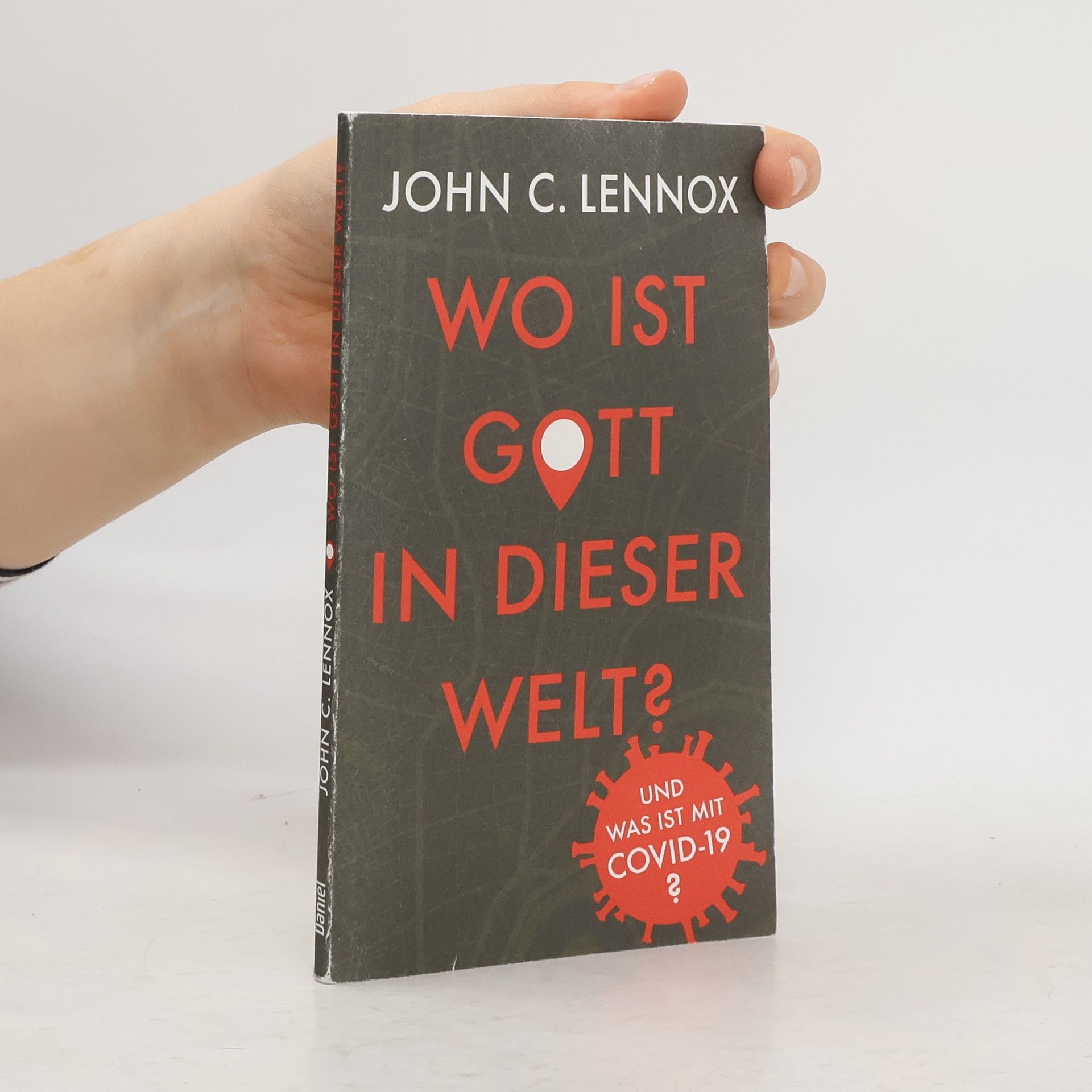 John C. Lennox Wo Ist Gott In Dieser Welt?
