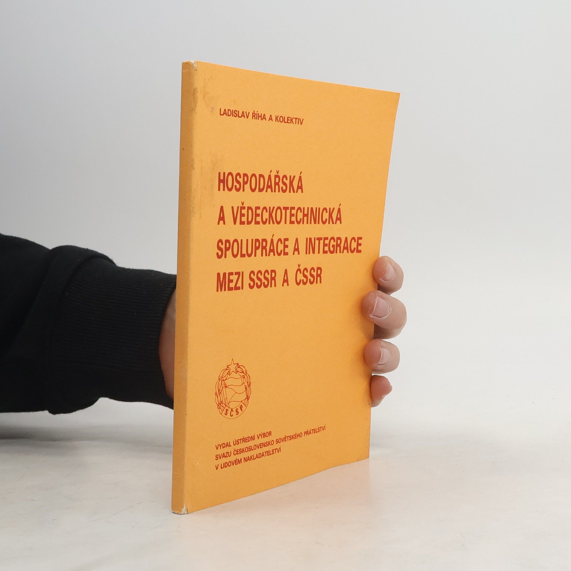 Ladislav Říha Hospodářská a vědeckotechnická spolupráce a integrace mezi SSSR a ČSSR