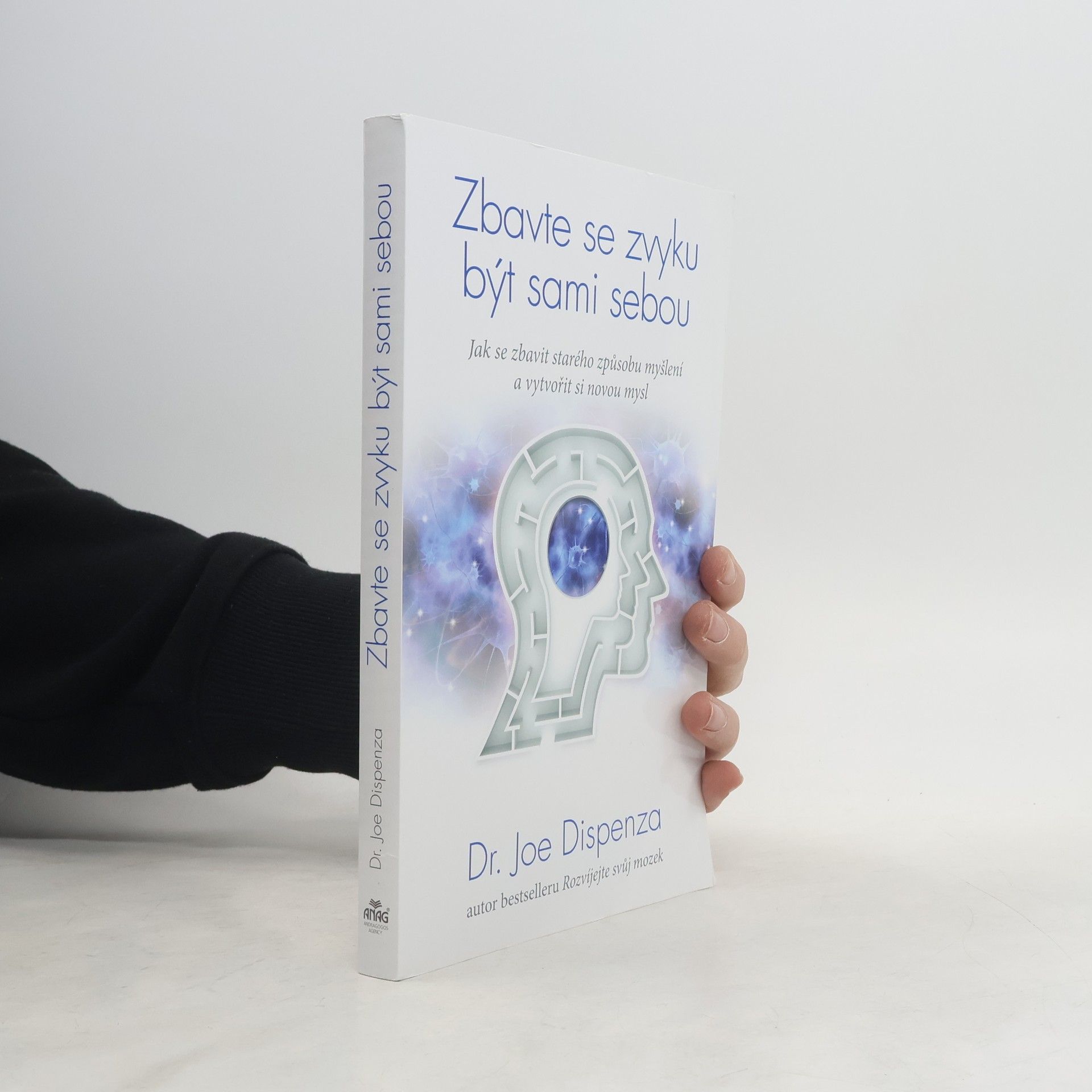 Joe Dispenza Zbavte se zvyku být sami sebou