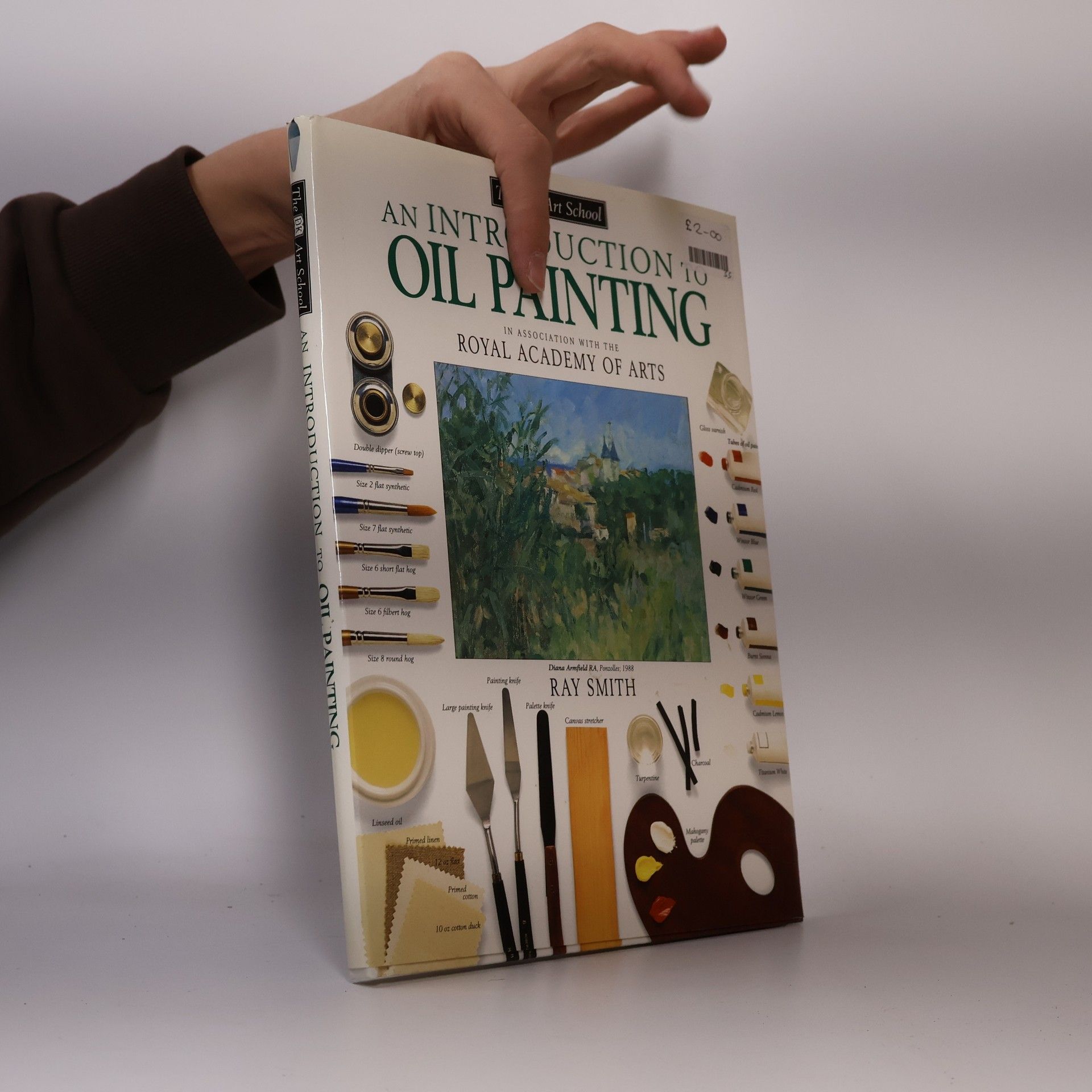 Ray Campbell Smith The Art School: Introduction to Oil Painting