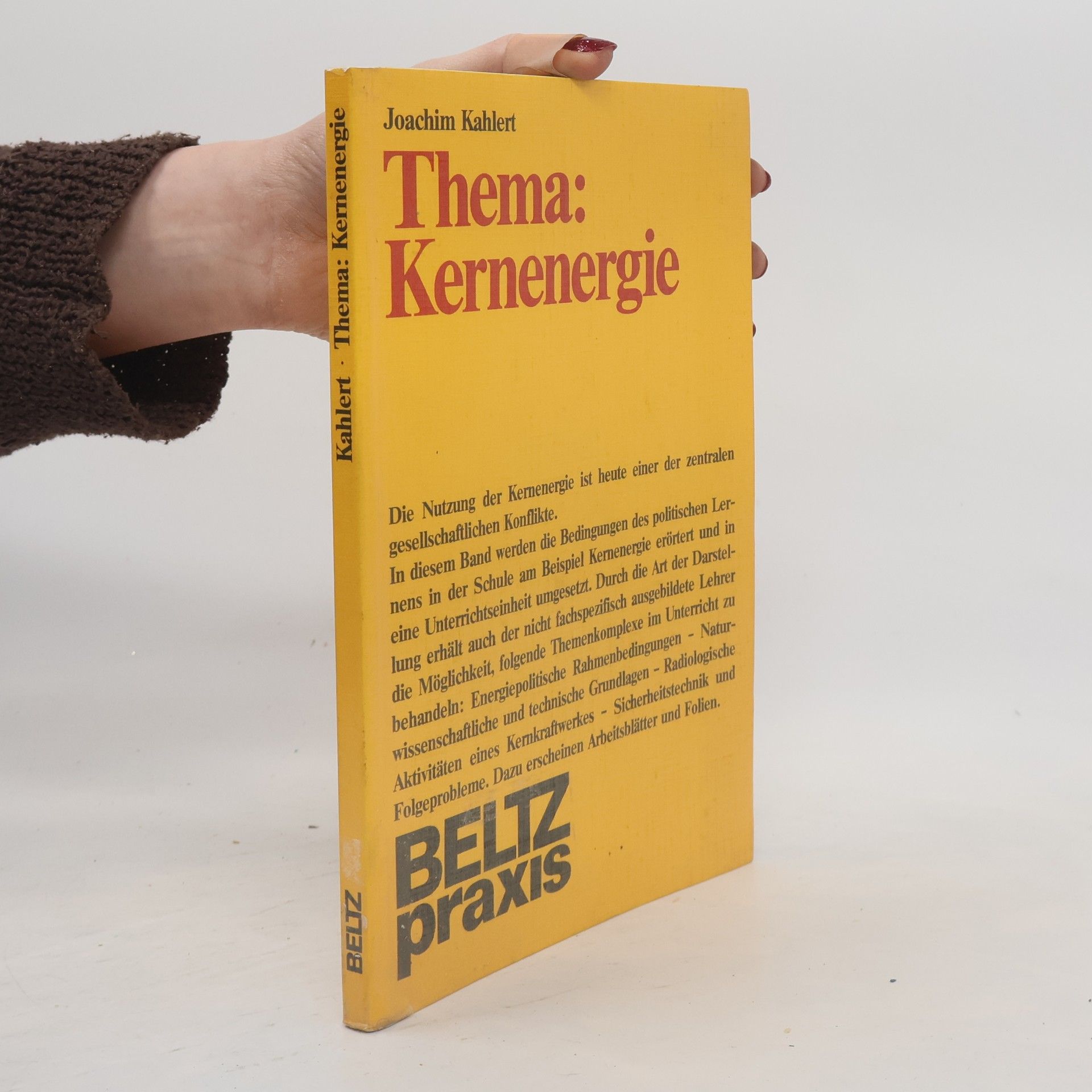 Joachim Kahlert Beltz Praxis: Thema: Kernenergie