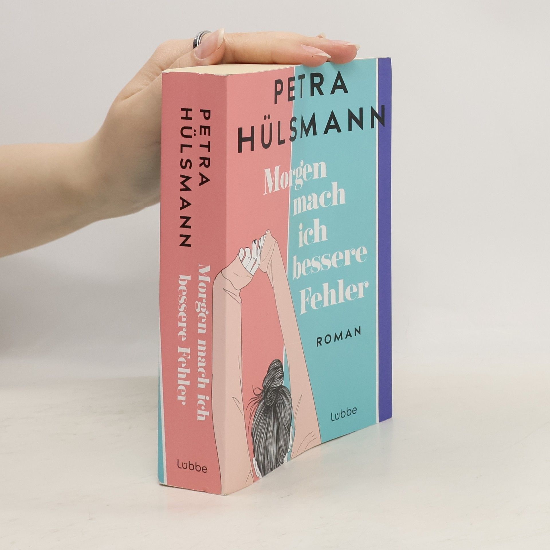 Petra Hülsmann Morgen mach ich bessere Fehler