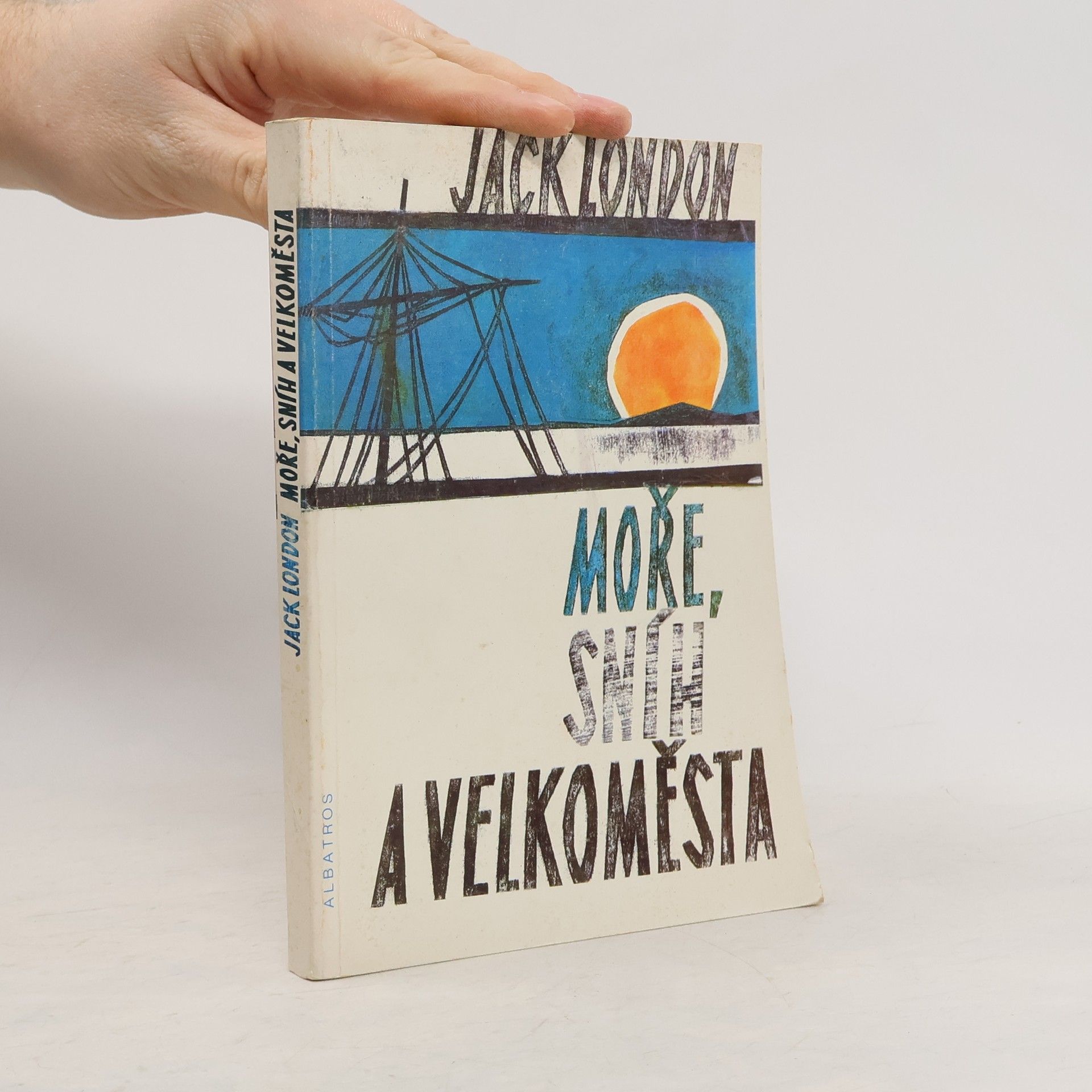 Jack London Moře, sníh a velkoměsta