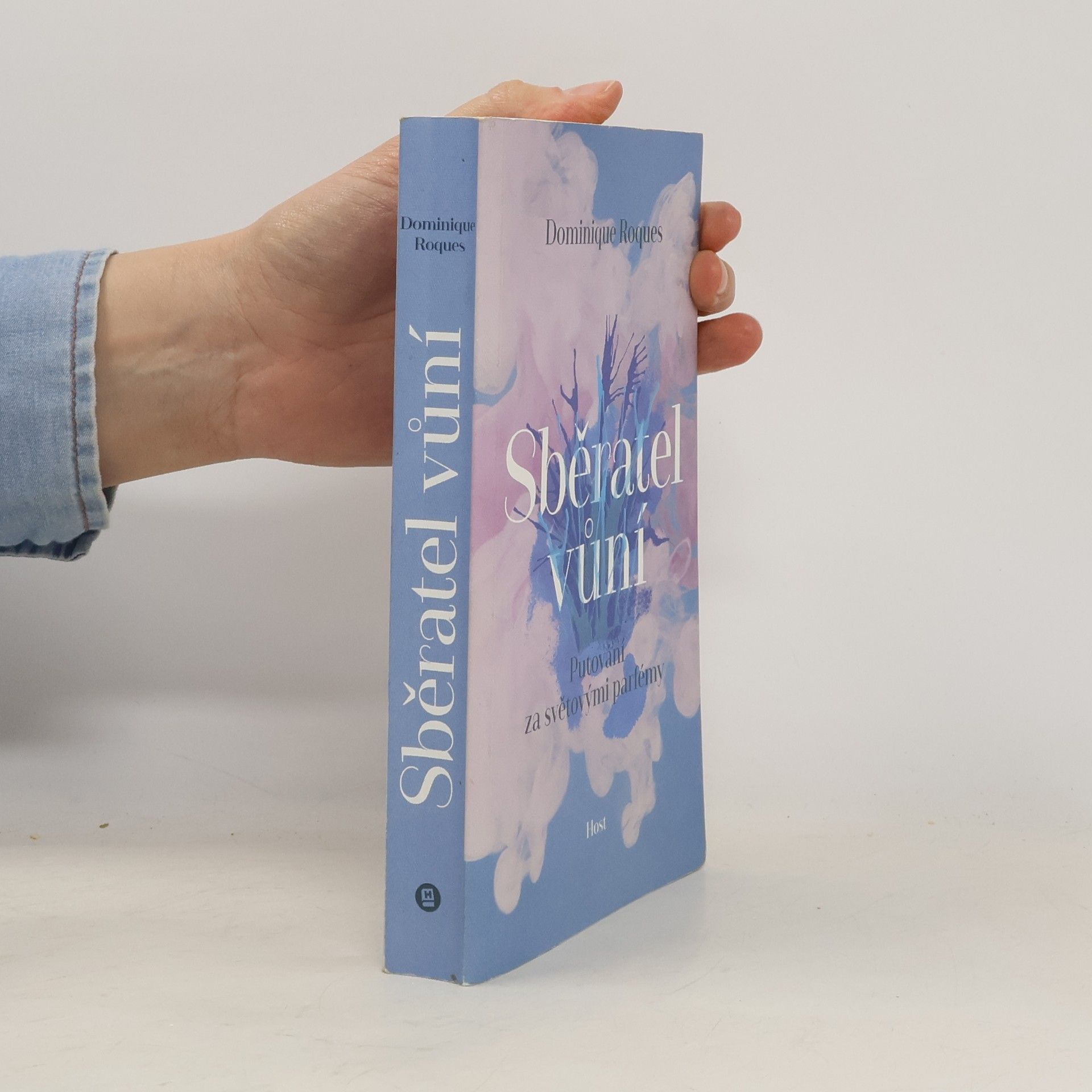 Dominique Roques Sběratel vůní : putování za světovými parfémy