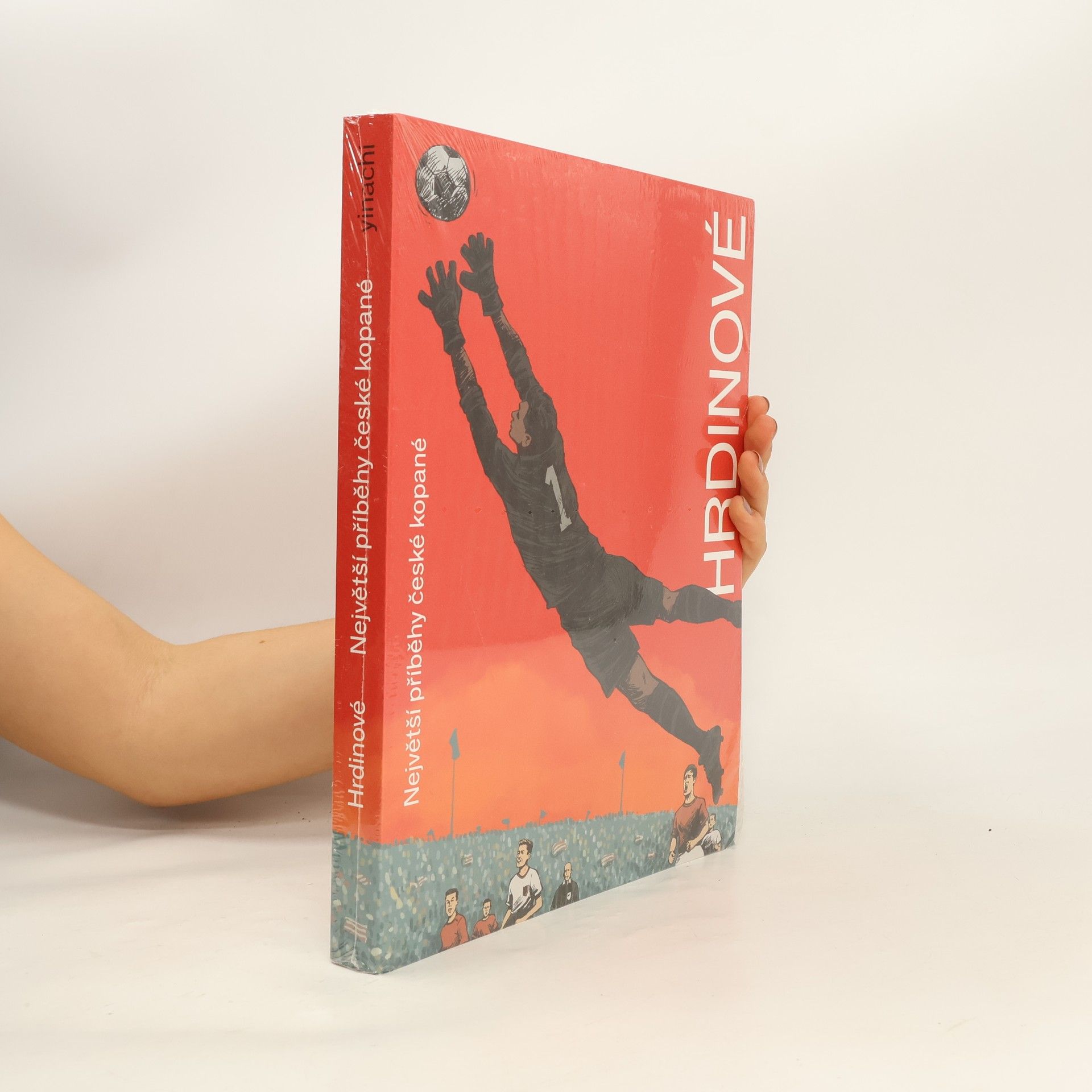 Ondřej Horák Hrdinové. Největší příběhy české kopané