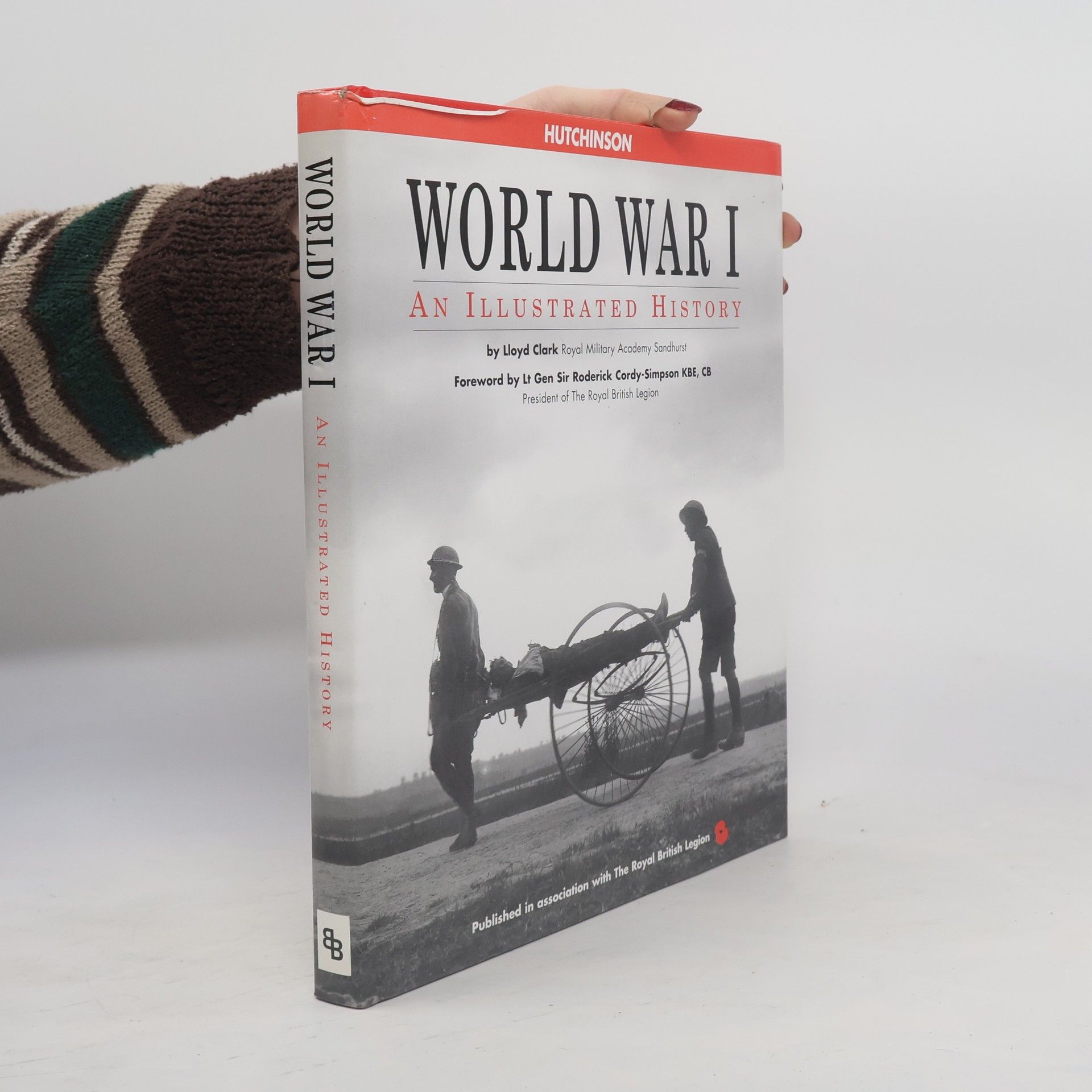 Lloyd Clark World War I an Illustrated History