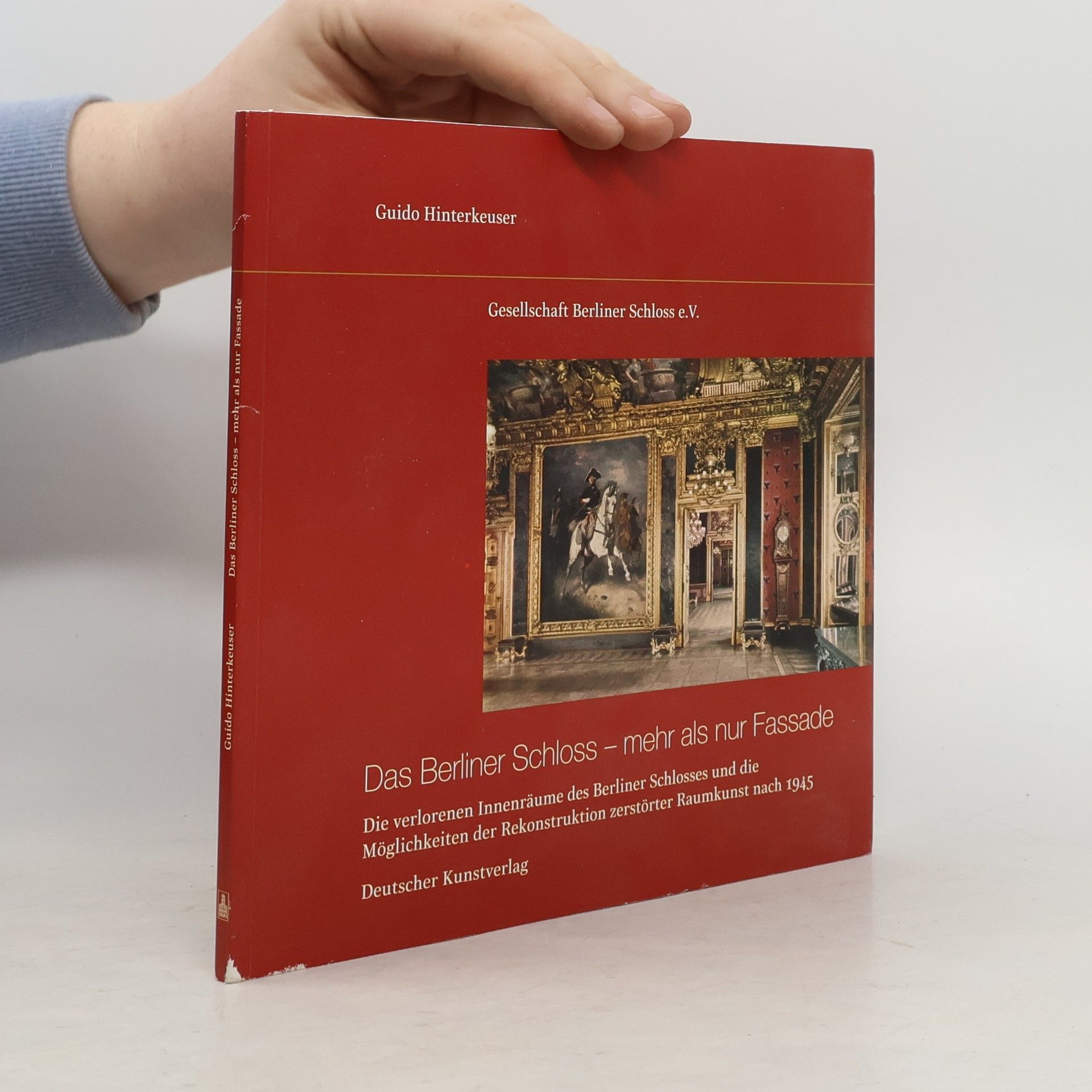 Guido Hinterkeuser Das Berliner Schloss - mehr als nur Fassade