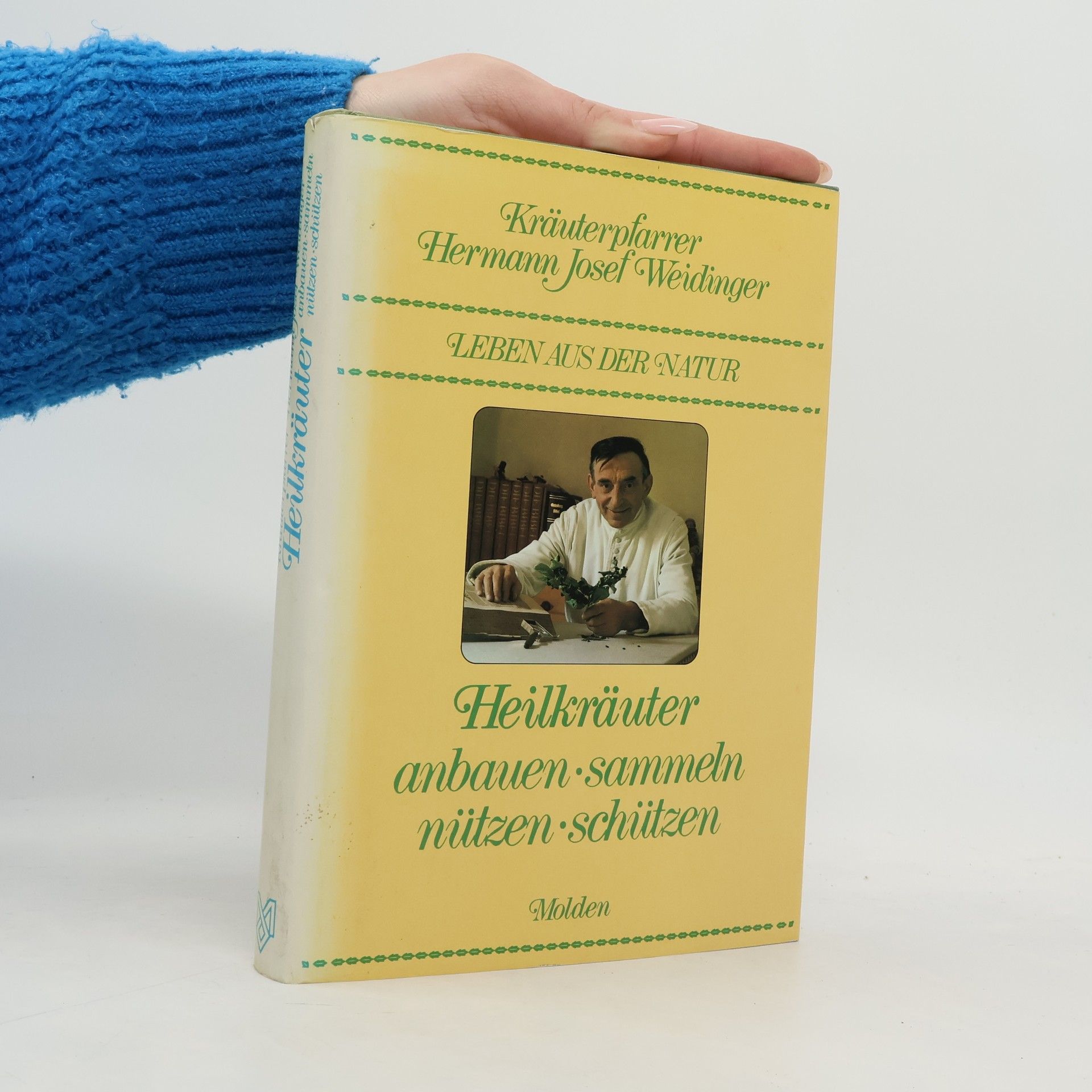 Hermann Josef Weidinger Heilkräuter anbauen, sammeln, nützen, schützen 1