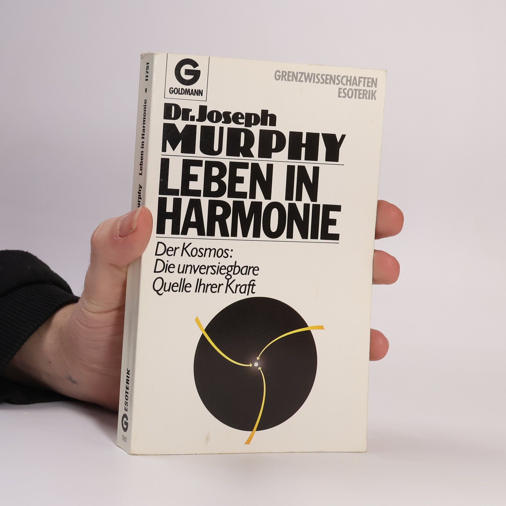Joseph Murphy Leben in Harmonie: Der Kosmos: Die unversiegbare Quelle Ihrer Kraft