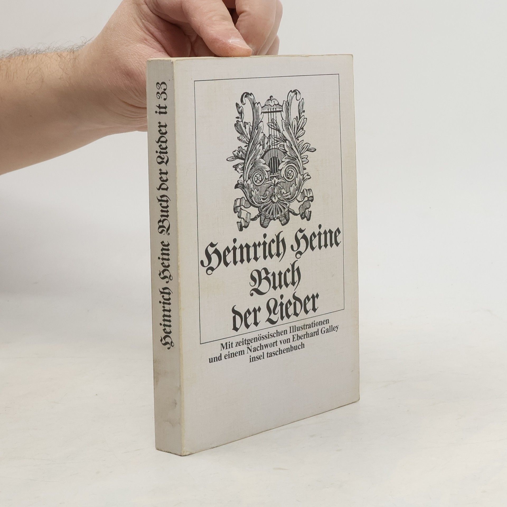 Heinrich Heine Buch der Lieder: Mit zeitgenössischen Illustrationen und einem Nachwort von Eberhard Galley