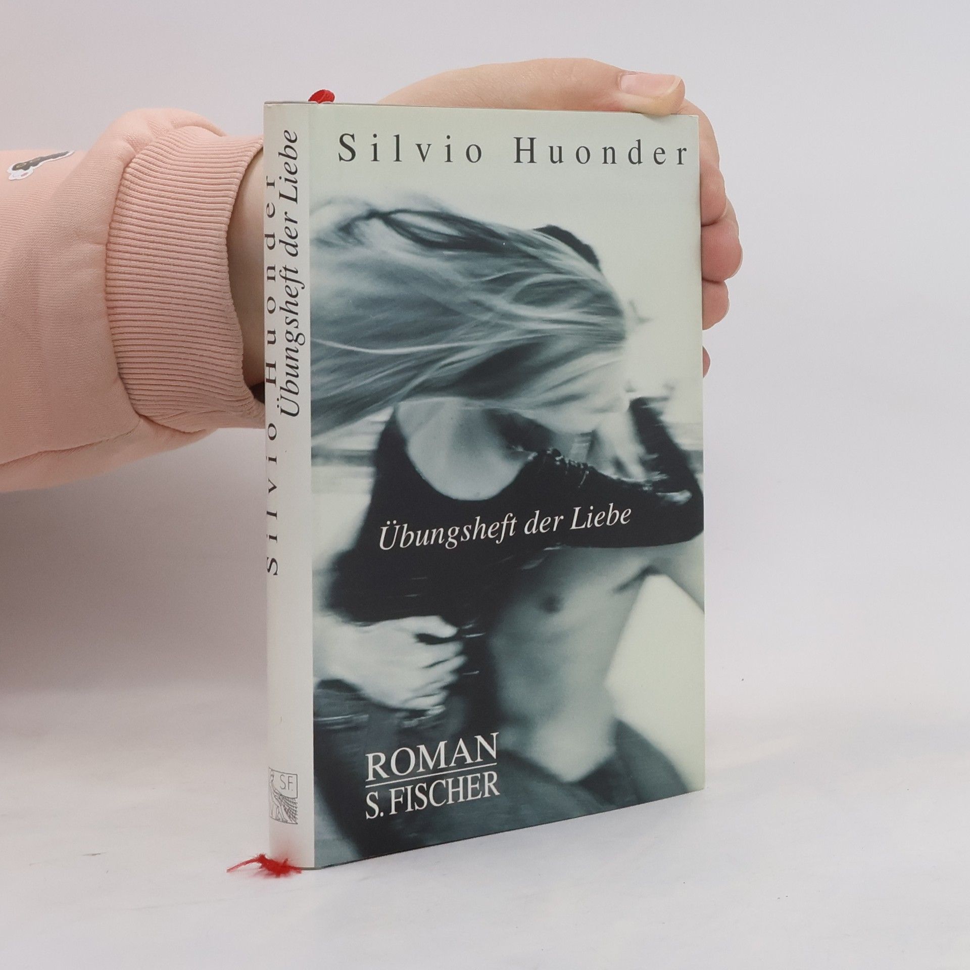 Silvio Huonder Übungsheft der Liebe. Roman