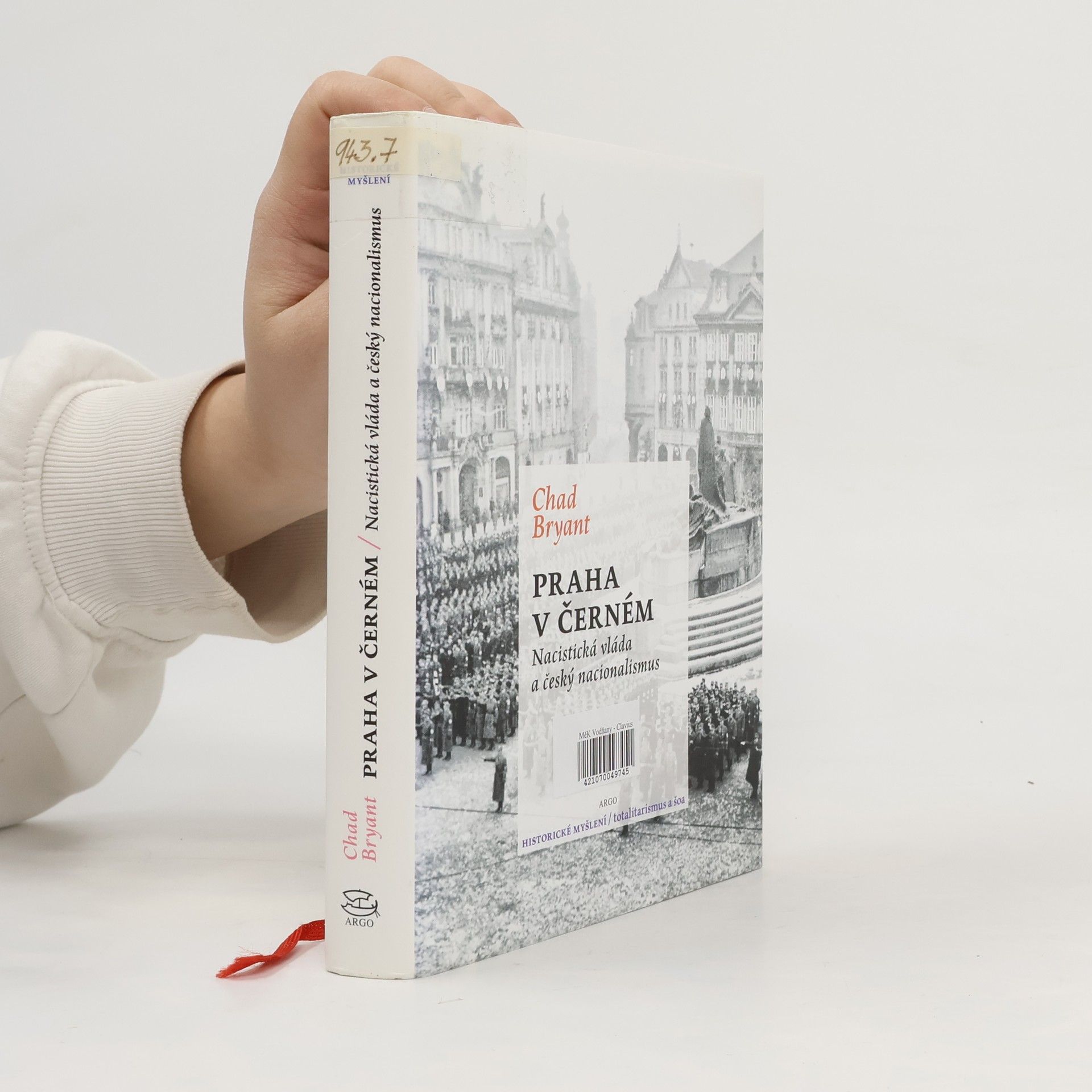 Chad Bryant Praha v černém : nacistická vláda a český nacionalismus