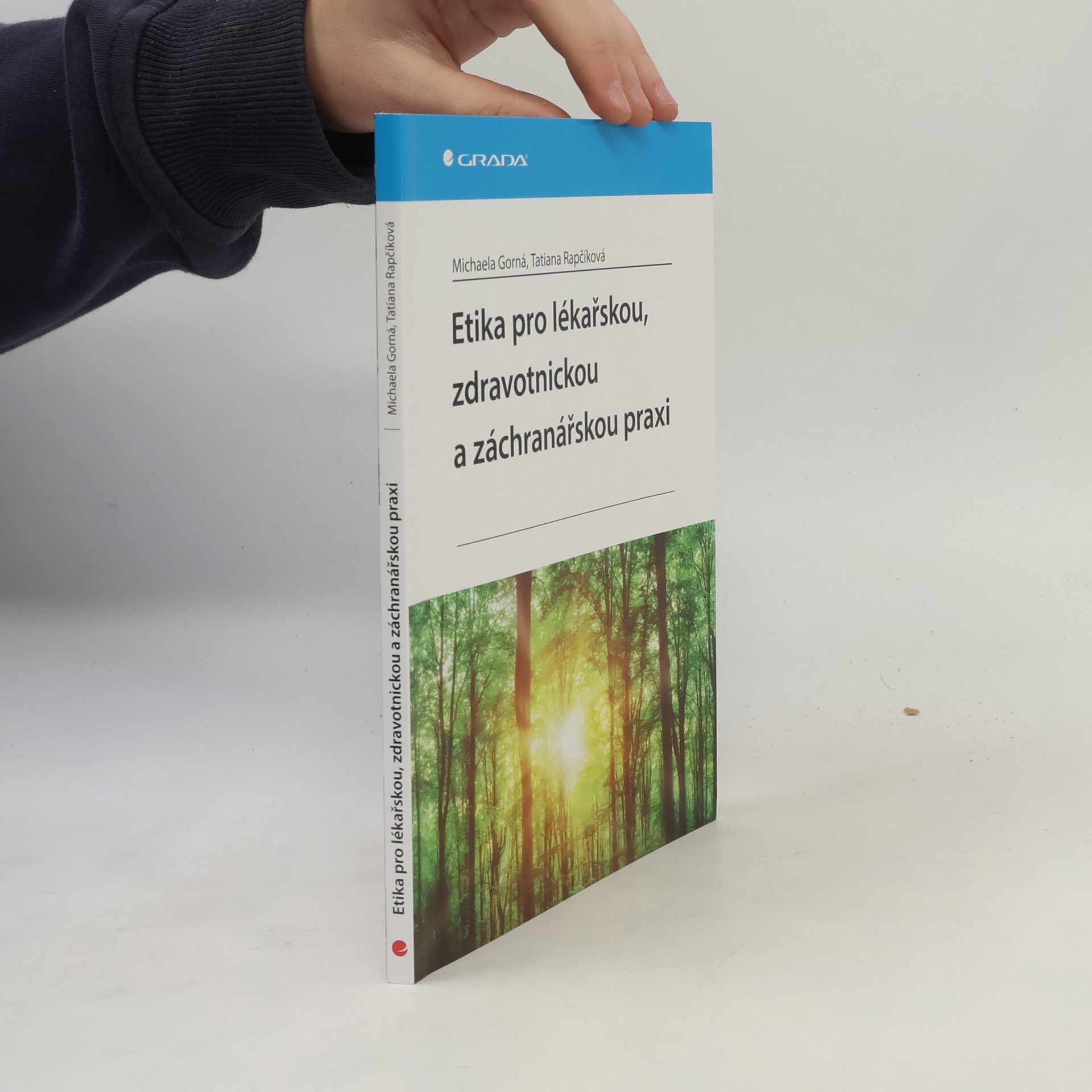 Gorná Michaela Etika pro lékařskou, zdravotnickou a záchranářskou praxi