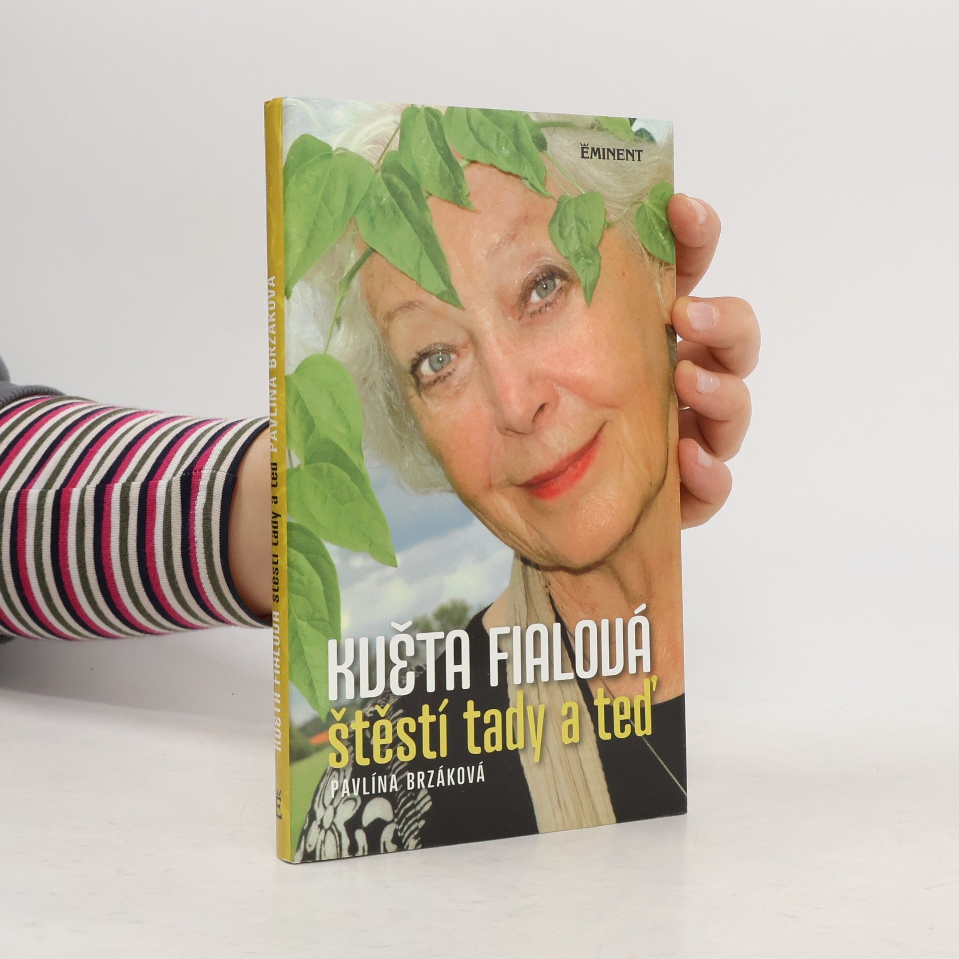 Květa Fialová Květa Fialová: štěstí tady a teď