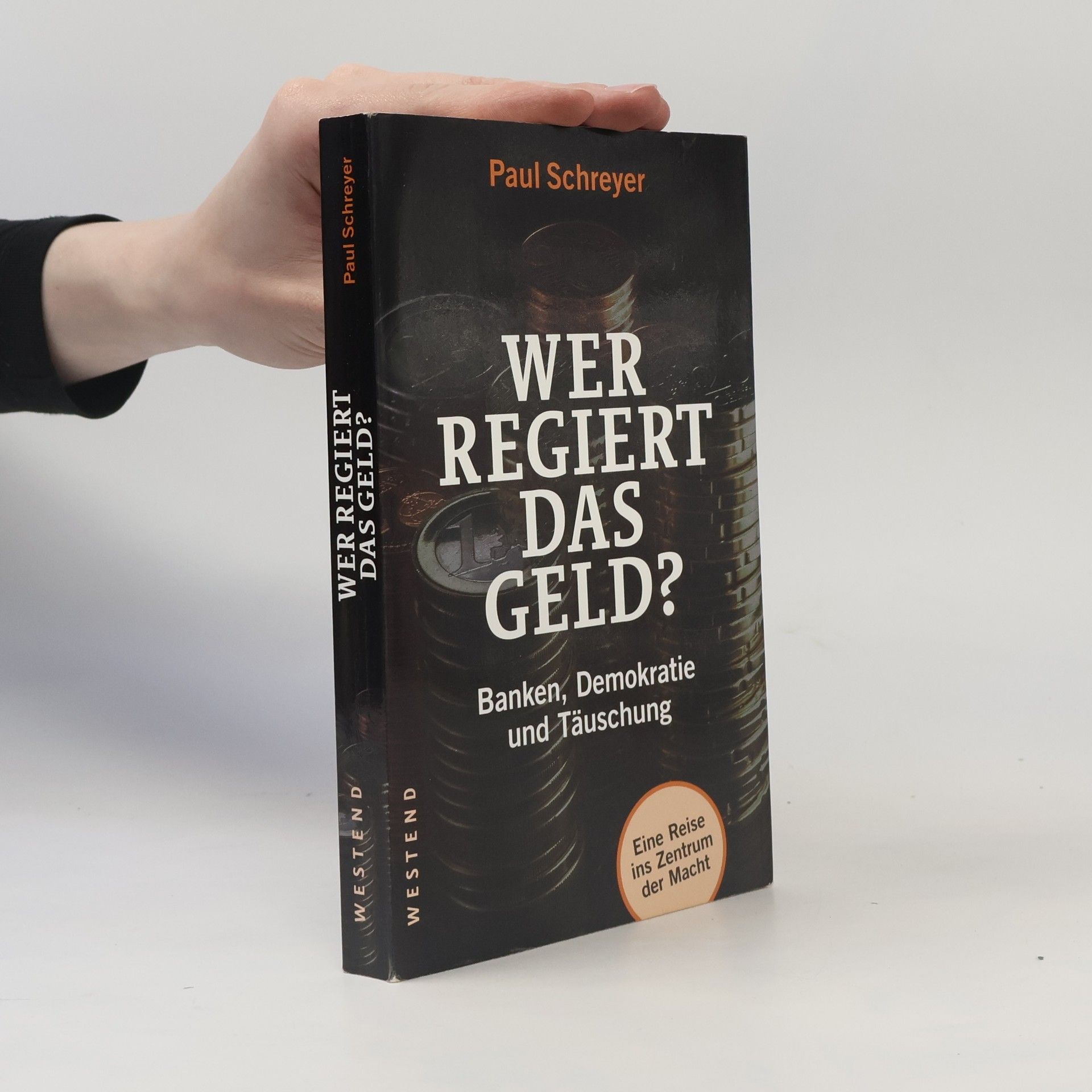 Paul Schreyer Wer regiert das Geld?