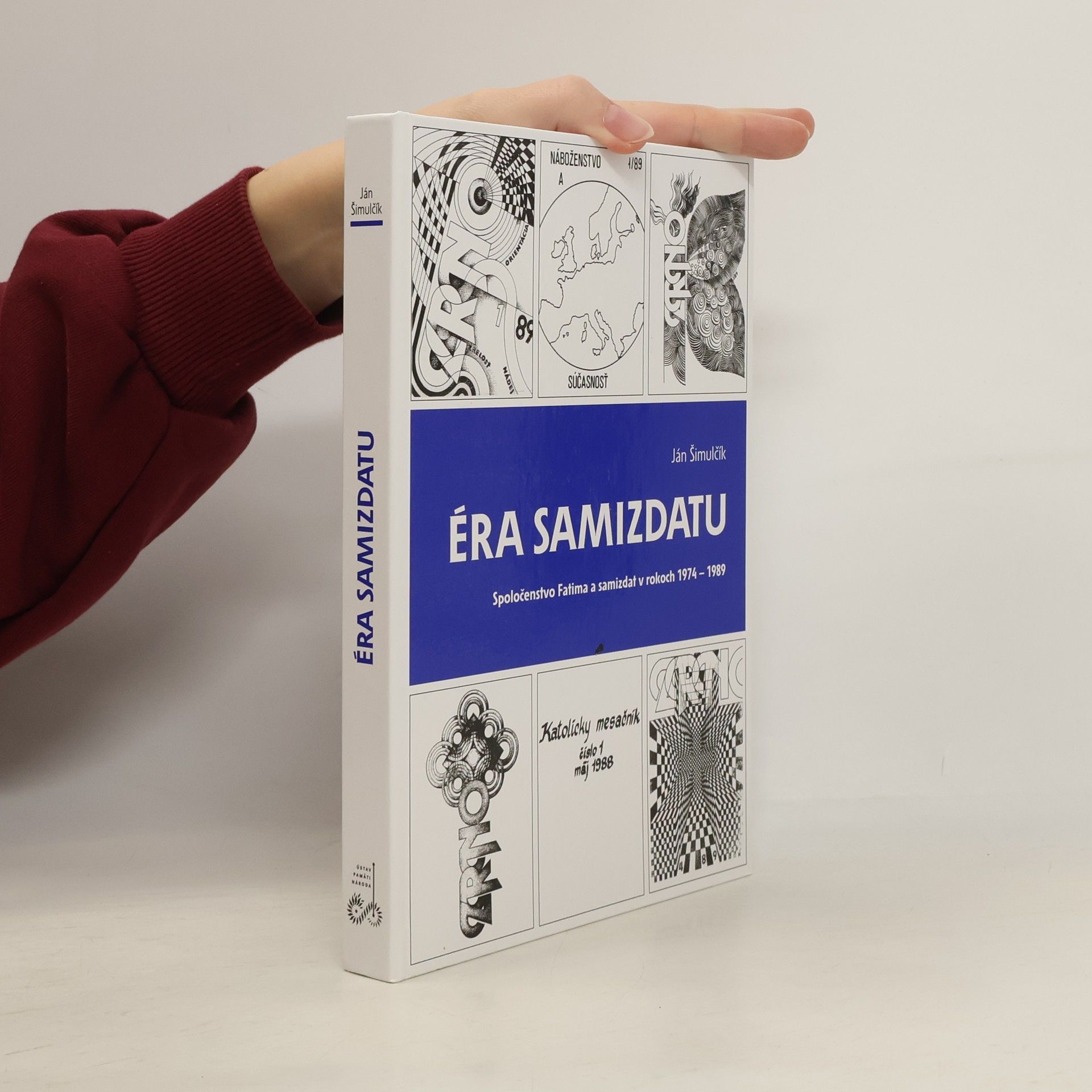 Ján Šimulčík Éra samizdatu : spoločenstvo Fatima a samizdat v rokoch 1974-1989
