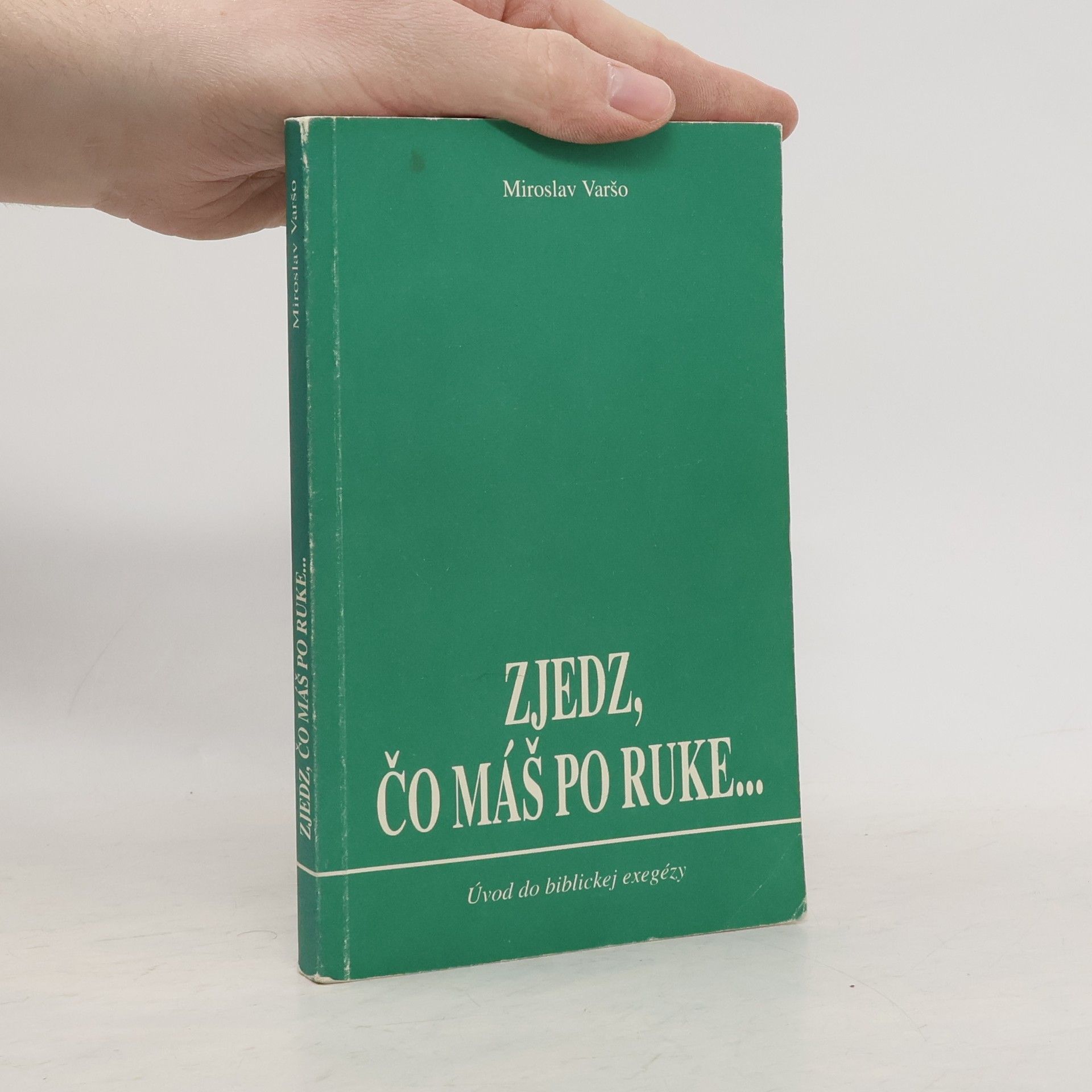 Miroslav Varšo Zjedz, čo máš po ruke...