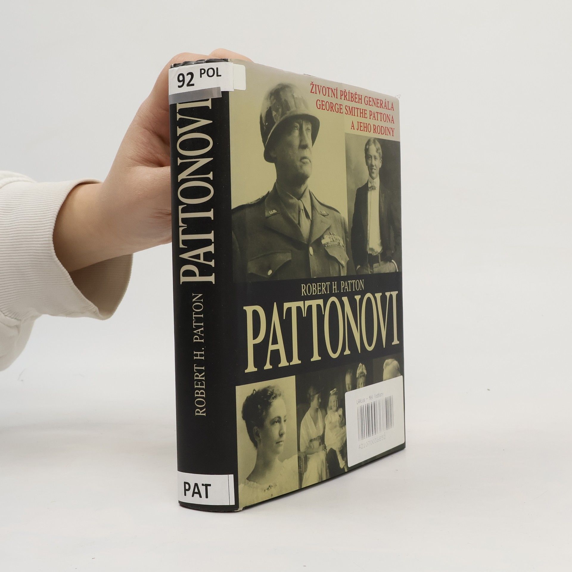 Robert H. Robert Holbrook Patton Pattonovi : životní příběh generála George Smithe Pattona a jeho rodiny
