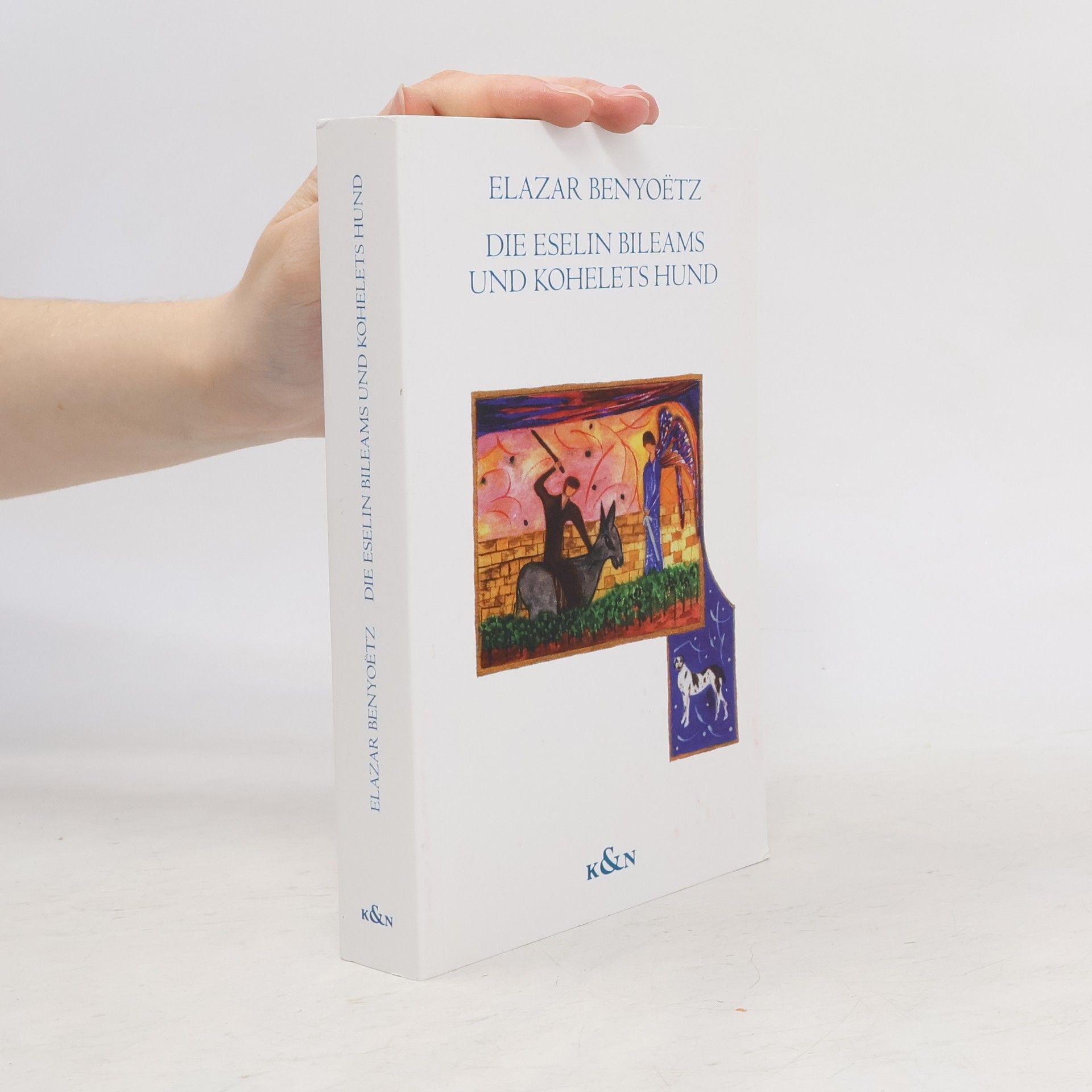 Elazar Benyoëtz Die Eselin Bileams und Kohelets Hund