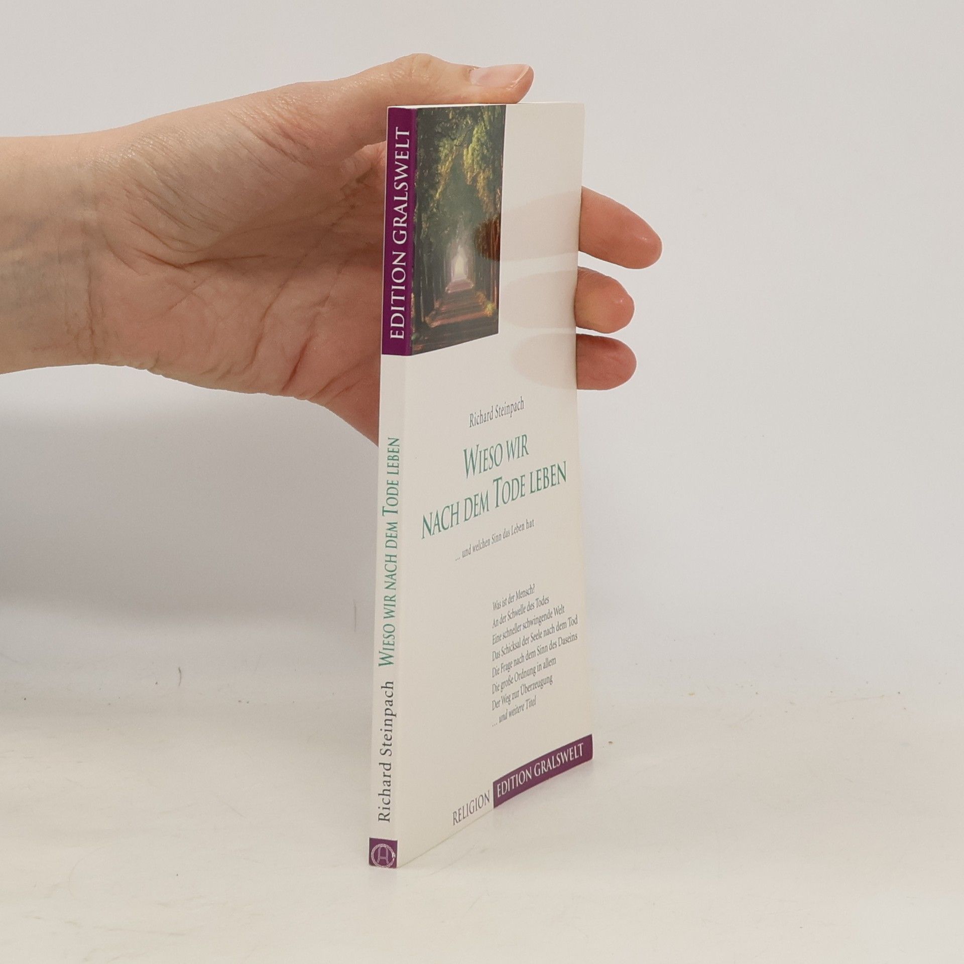 Richard Steinpach Wieso wir nach dem Tode leben