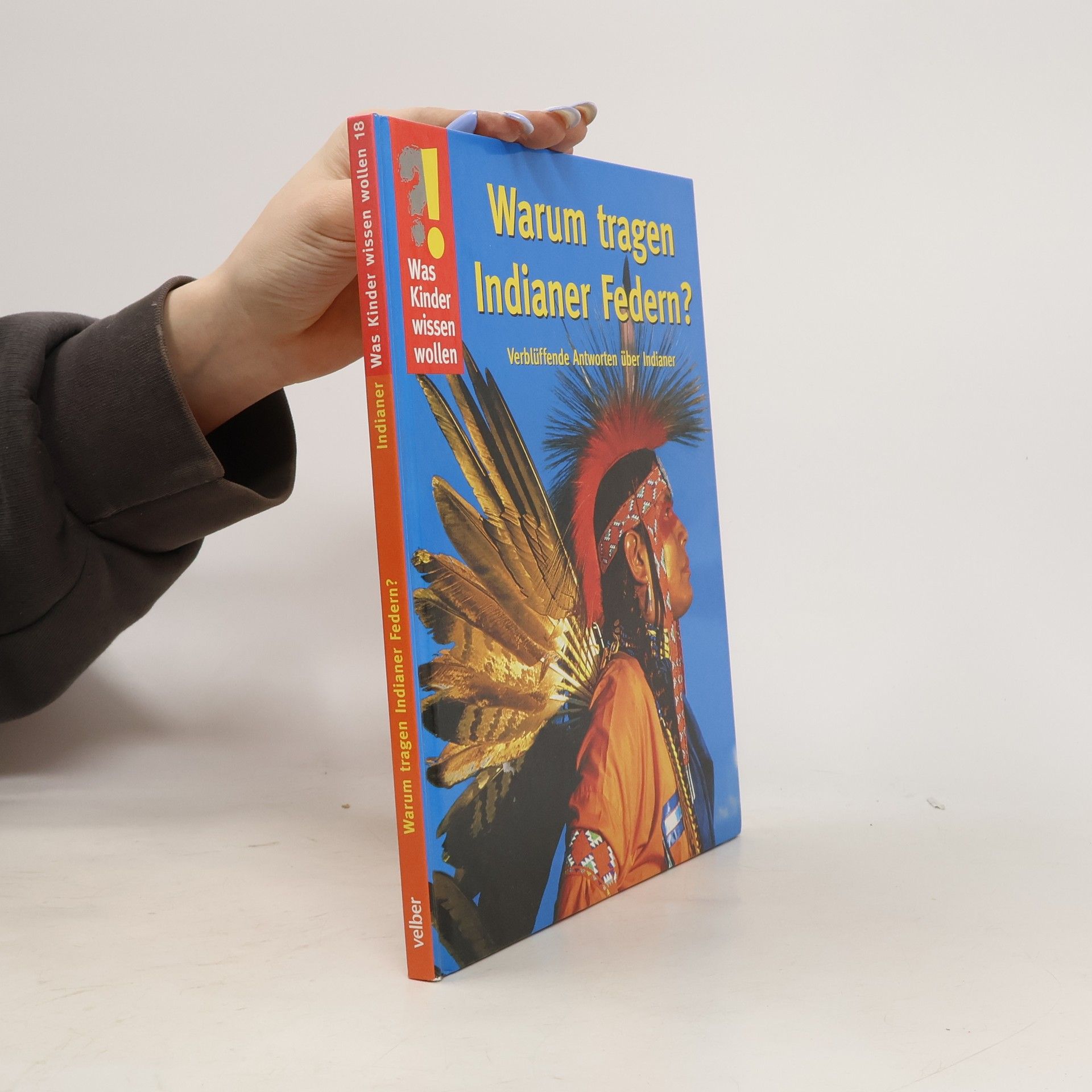 Ulrike Berger Warum tragen Indianer Federn?