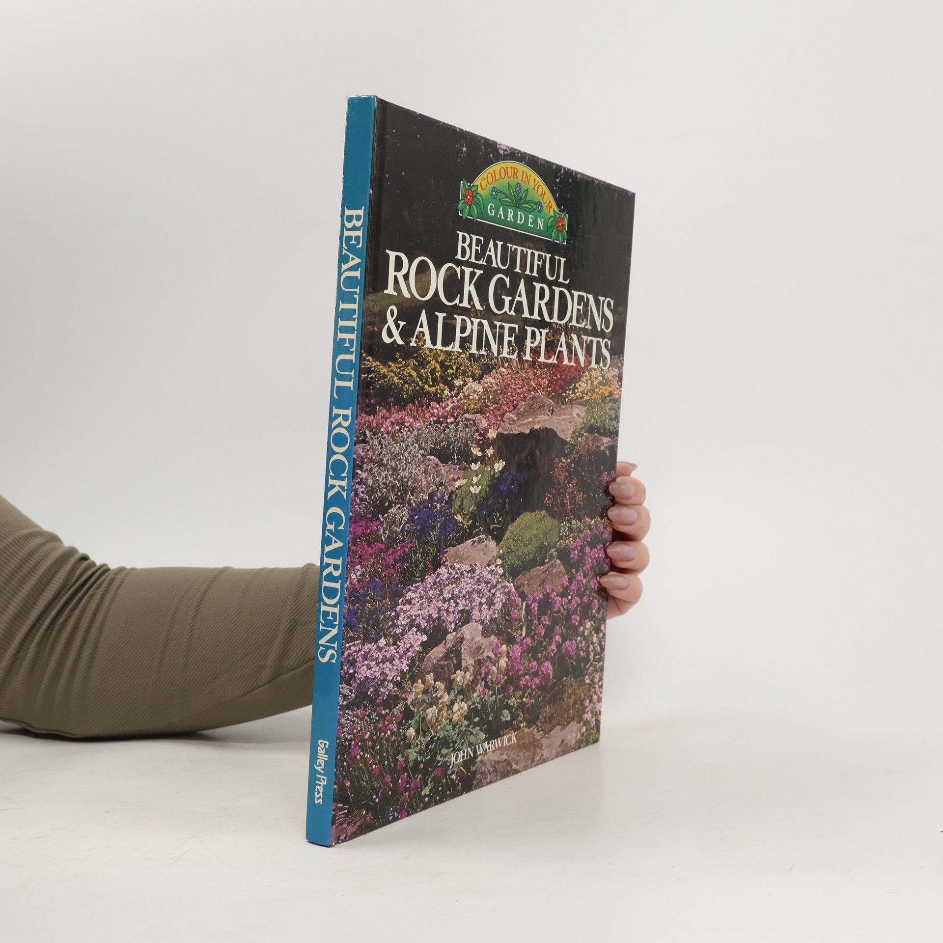 John Warwick Beautiful Rock Gardens & Alpine Plants