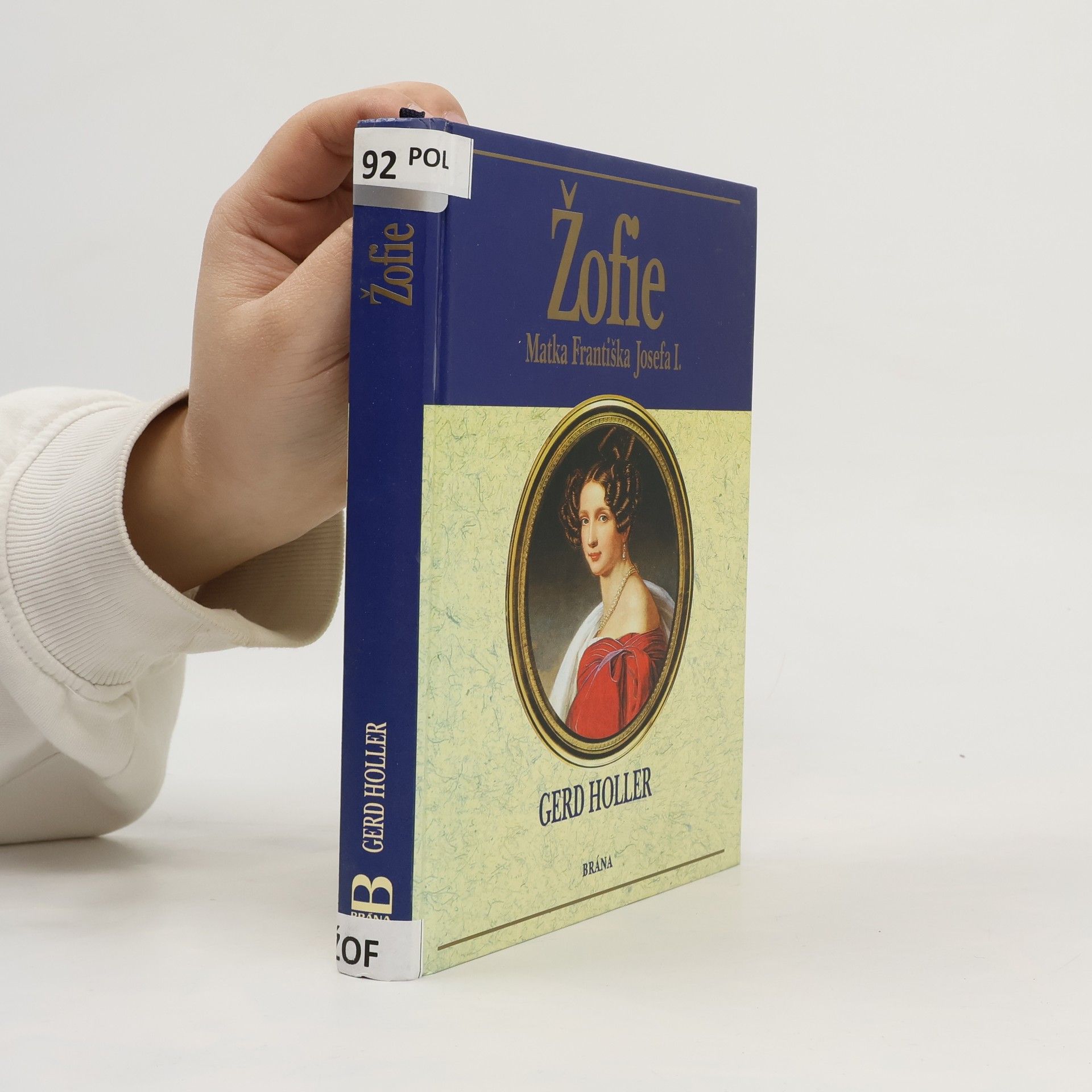 Gerd Holler Žofie. Matka Františka Josefa I.